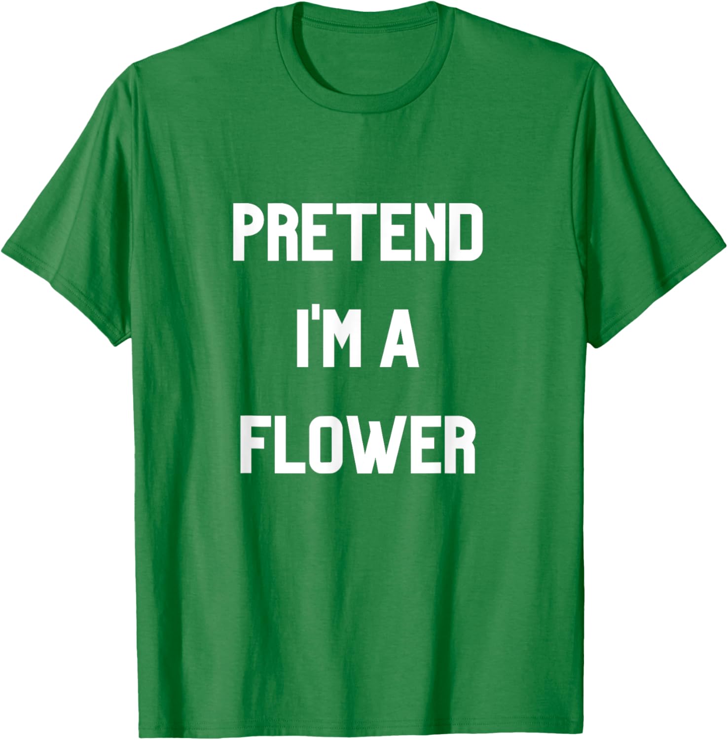 Pretend I'm a Flower T-Shirt Fun Floral Design for Nature Lovers - 13