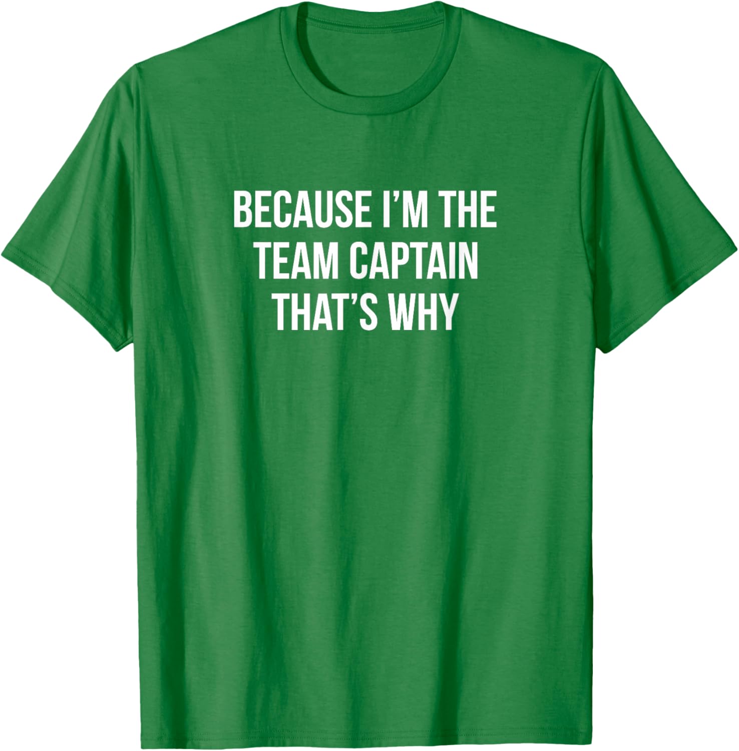 Because I'm The Team Captain T-Shirt for Sports Enthusiasts and Leaders - 11