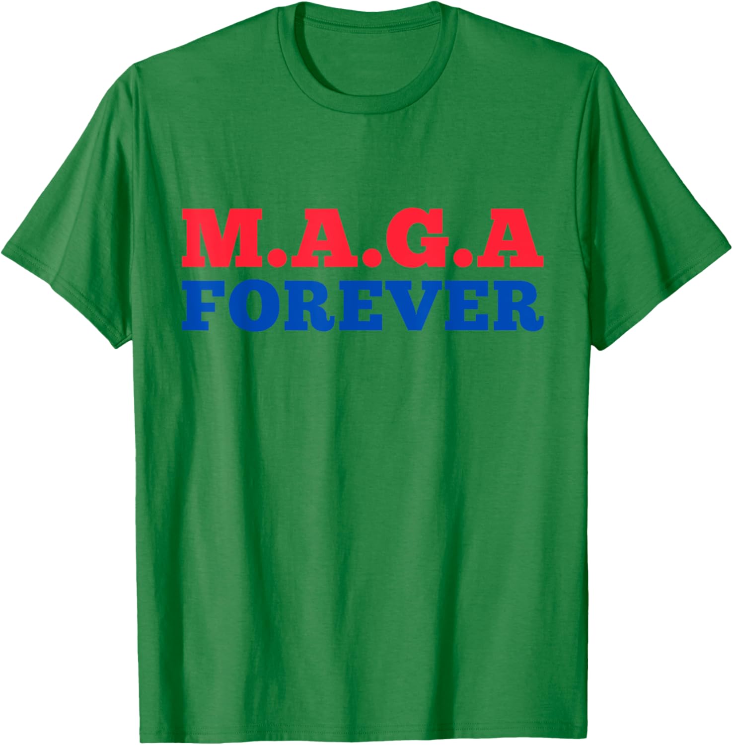MAGA Forever T-Shirt for Bold Fashion Enthusiasts and Supporters - 26