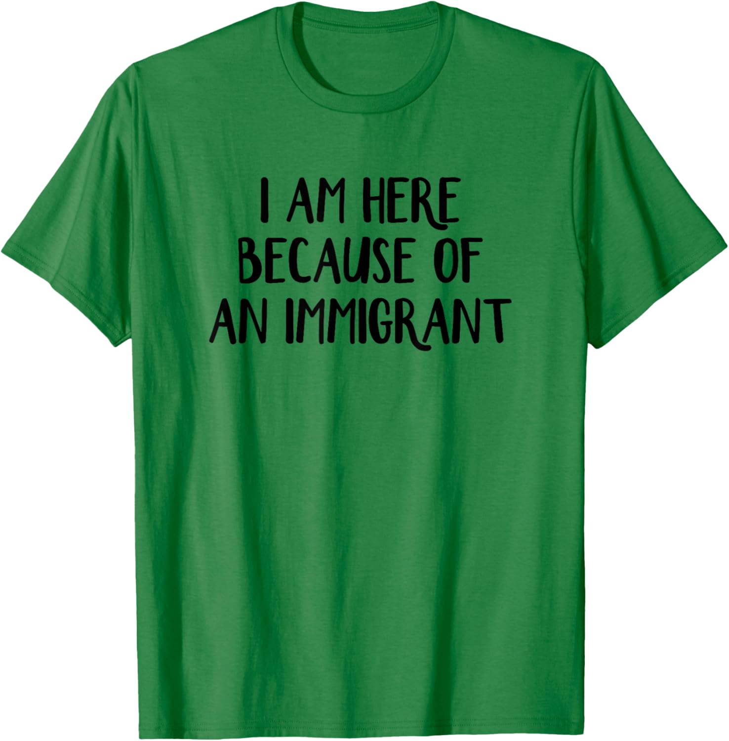 I Am Here Because Of An Immigrant T-Shirt for Proud Supporters - 22