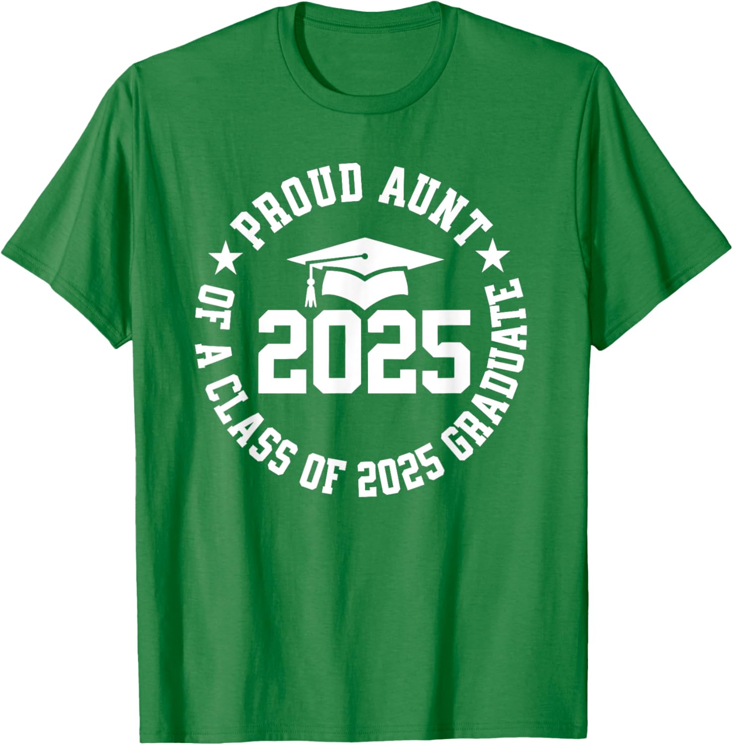 Proud Aunt of a Class of 2025 Graduate Graduation T-Shirt Gift - 24