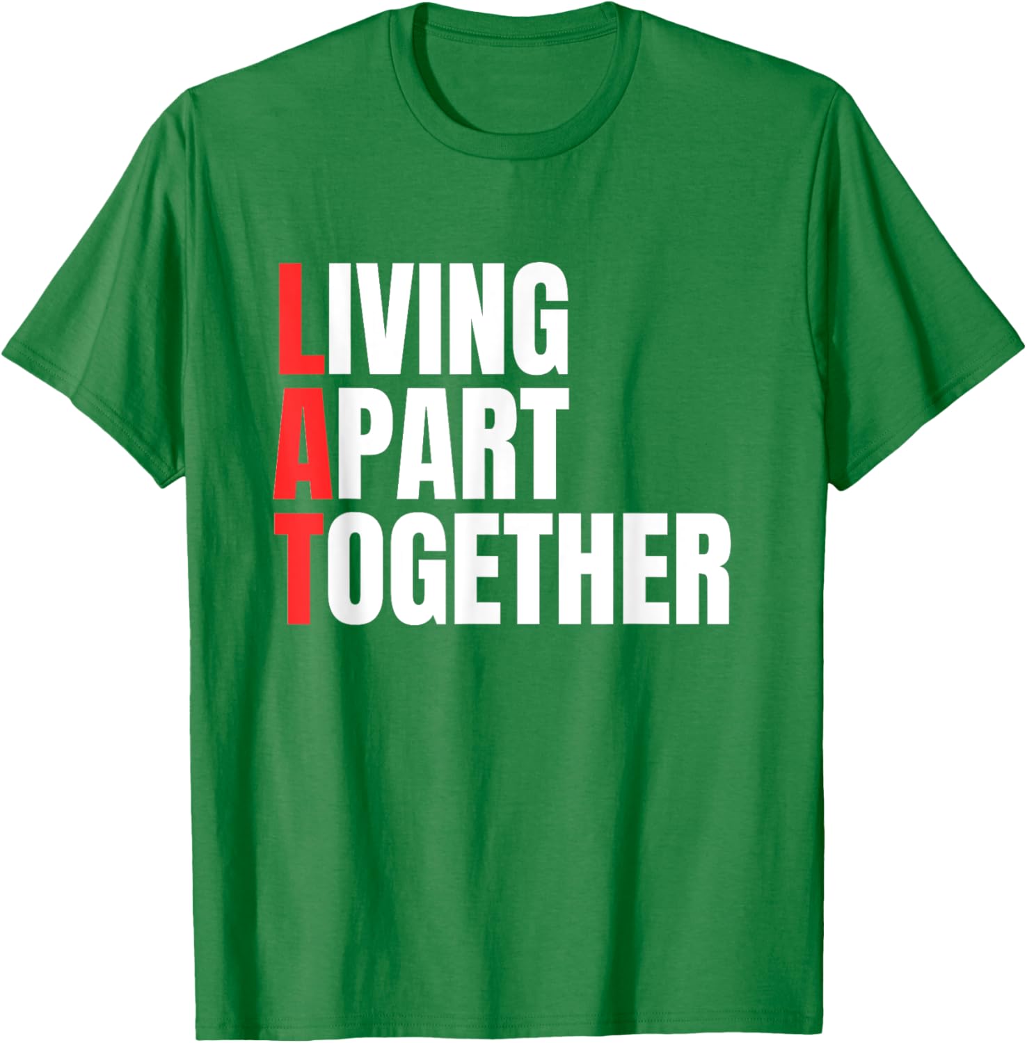 Living Apart Together T-Shirt for Fun Couples - Stylish and Comfortable Apparel - 23