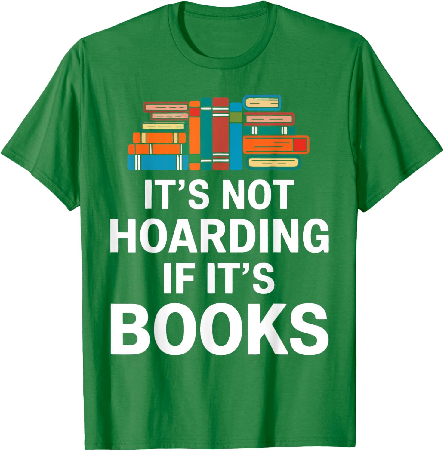 It's Not Hoarding If It's Books T-Shirt for Book Lovers and Readers - 19