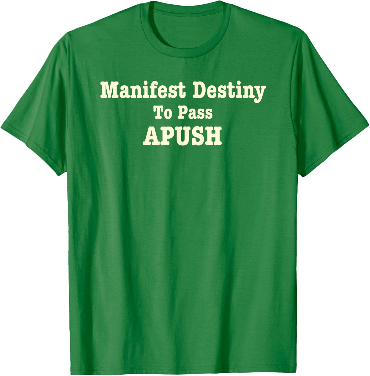 Funny APUSH T-Shirt Manifest Destiny Exam Humor for History Lovers - 5