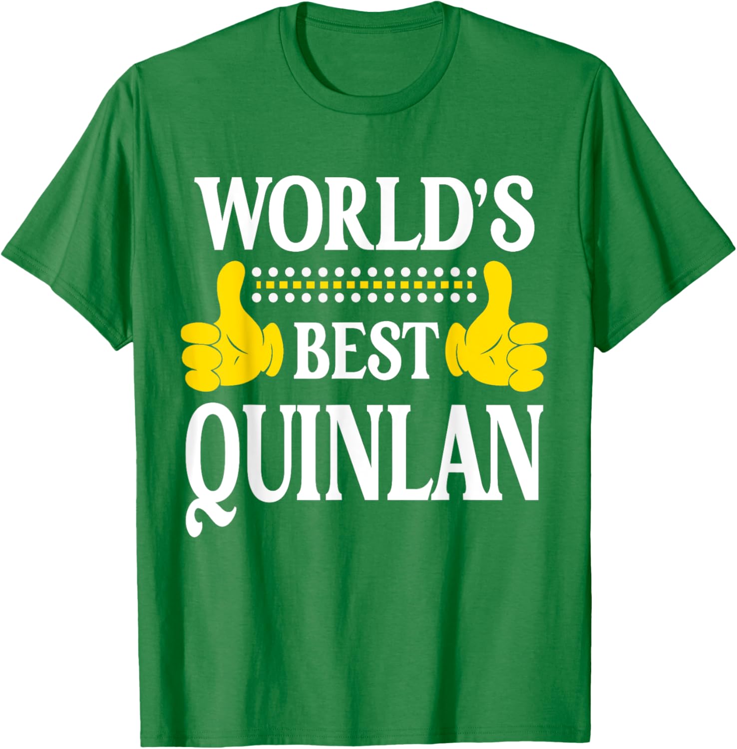 Funny Quinlan T-Shirt - World's Best Personal Name Apparel for All Occasions - 9