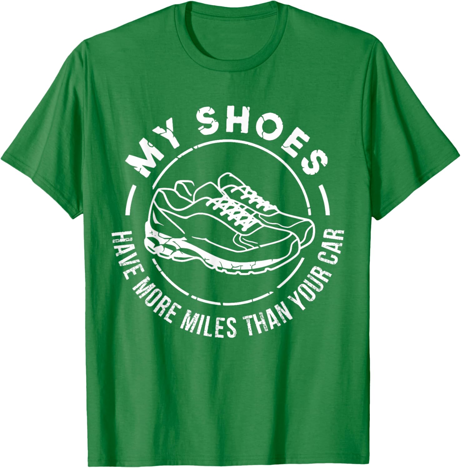 My Shoes Have More Miles Than Your Car Marathon T-Shirt for Runners - 20