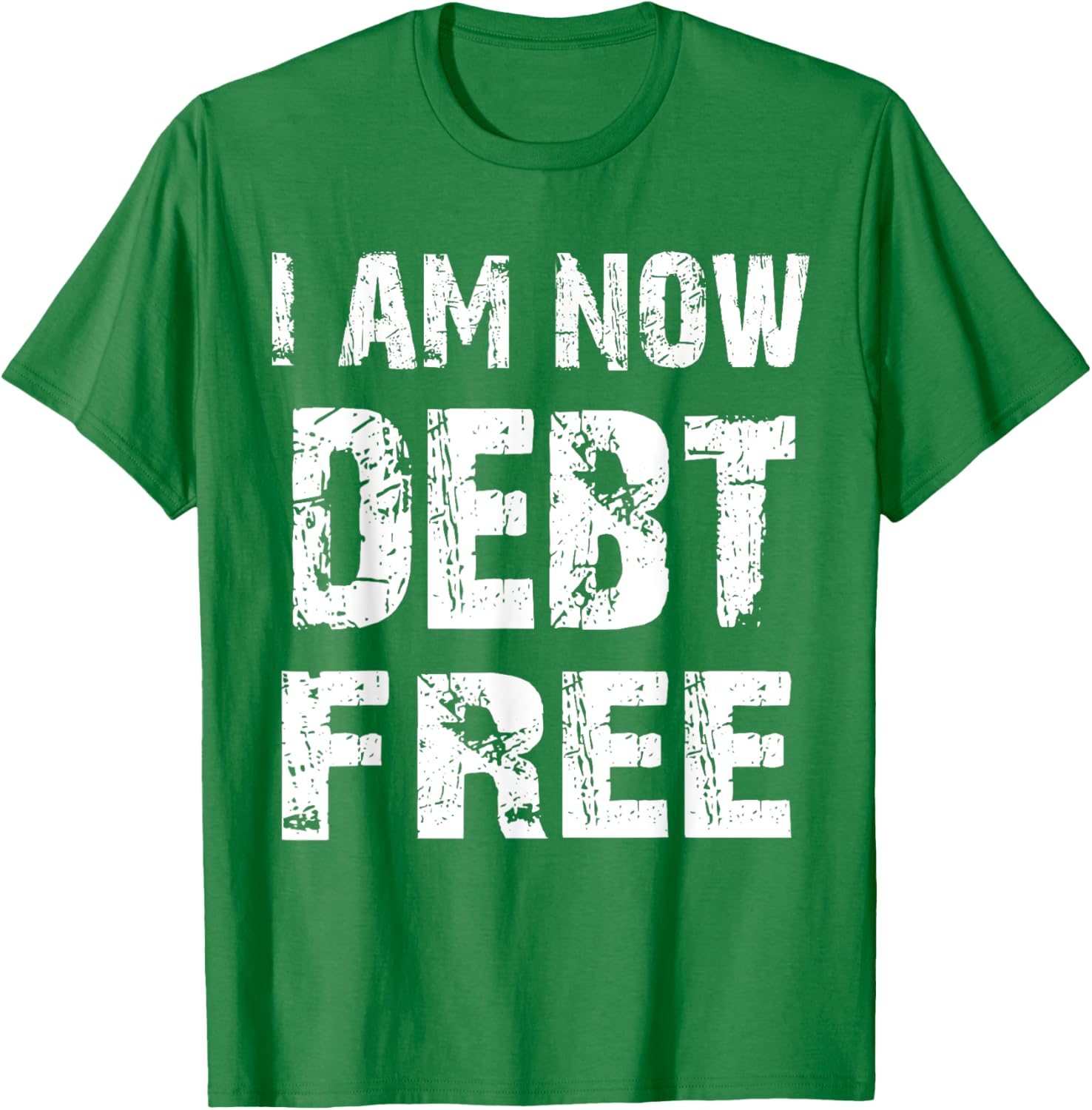 I Am Now Debt Free T-Shirt for Celebrating Financial Freedom - 5