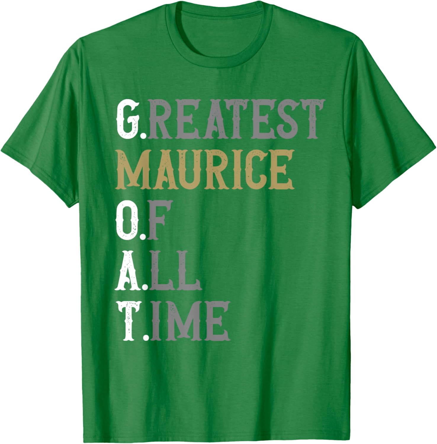 Greatest Maurice of All Time T-Shirt for Fans of Maurice Sportswear - 16