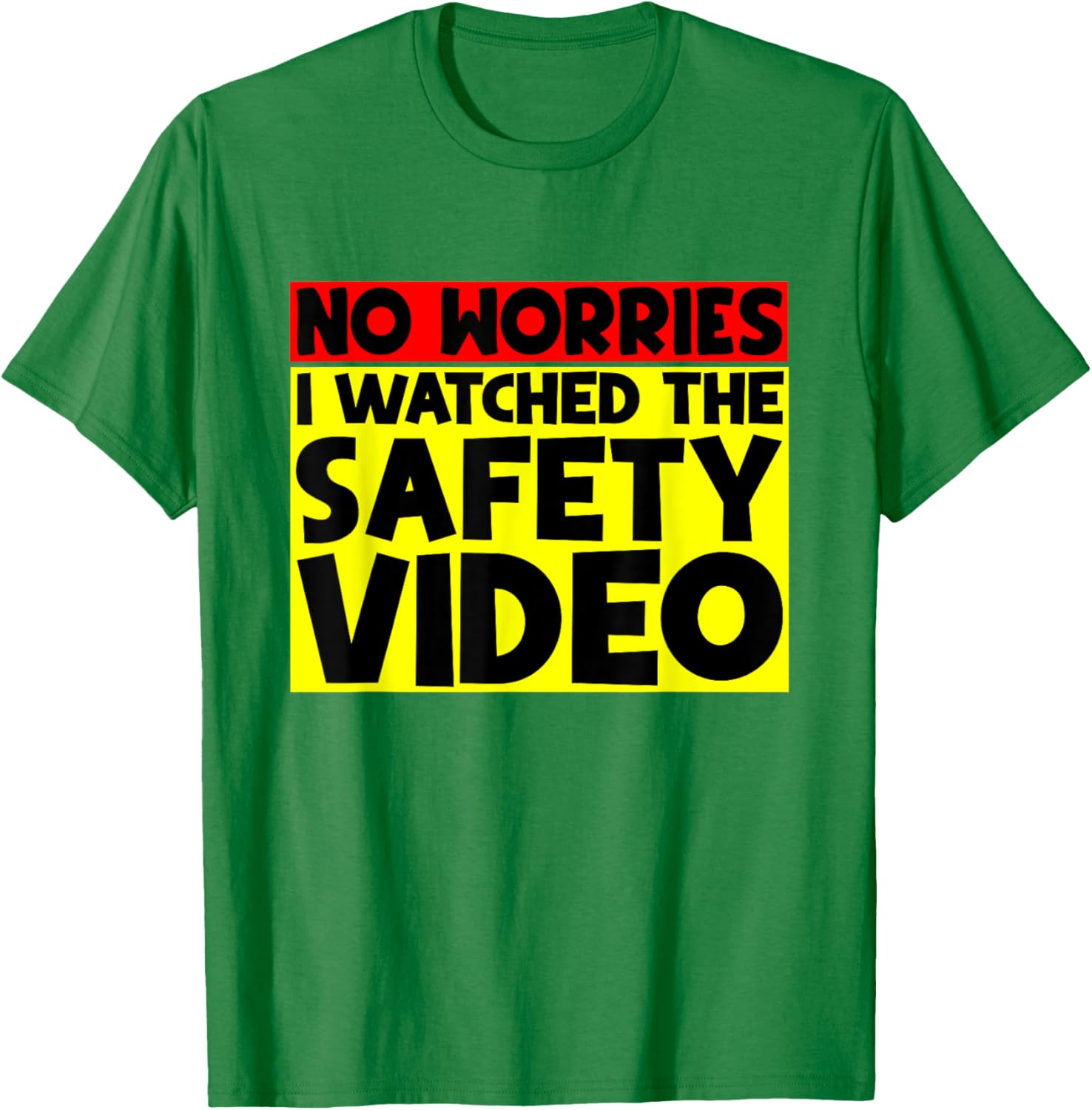 Funny No Worries I Watched The Safety Video T-Shirt for Work Enjoyment - 23