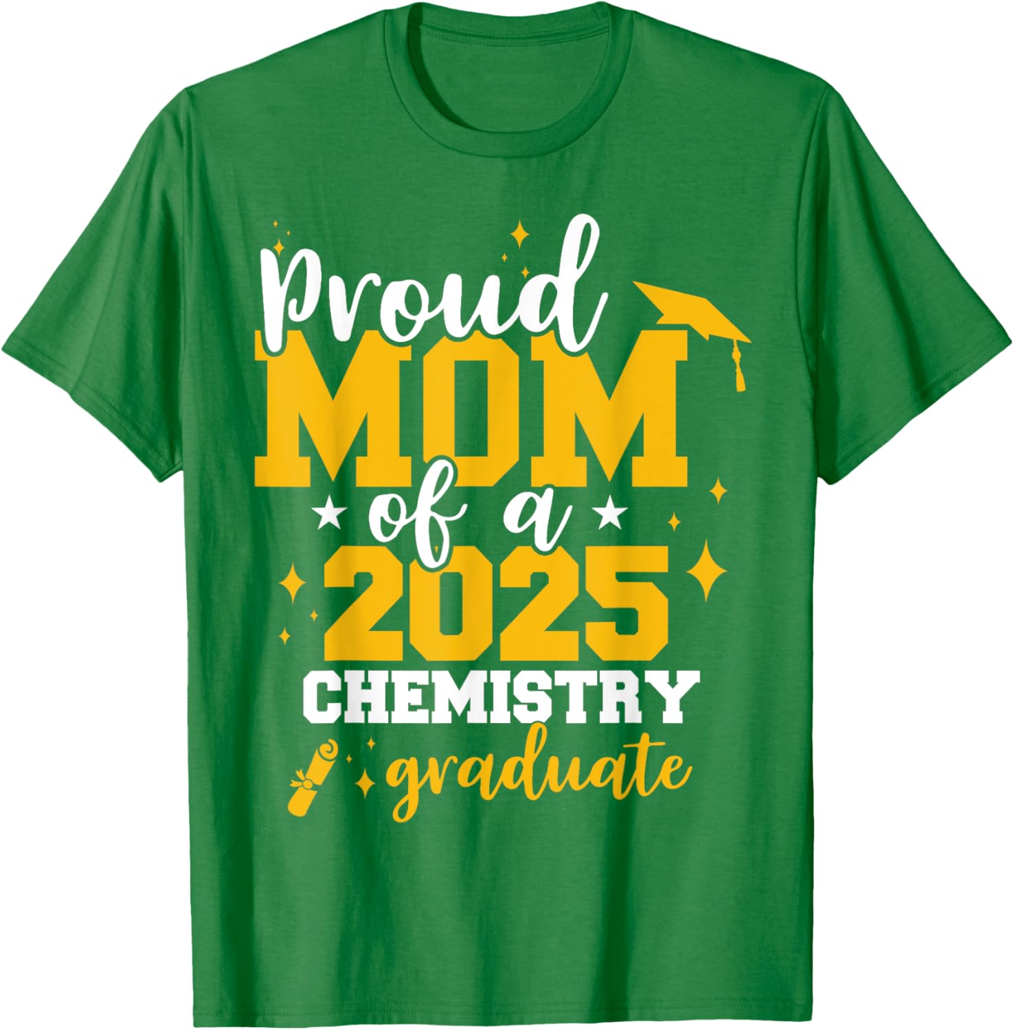 Proud Mom of Class of 2025 Chemistry Graduate Funny T-Shirt Gift - 23