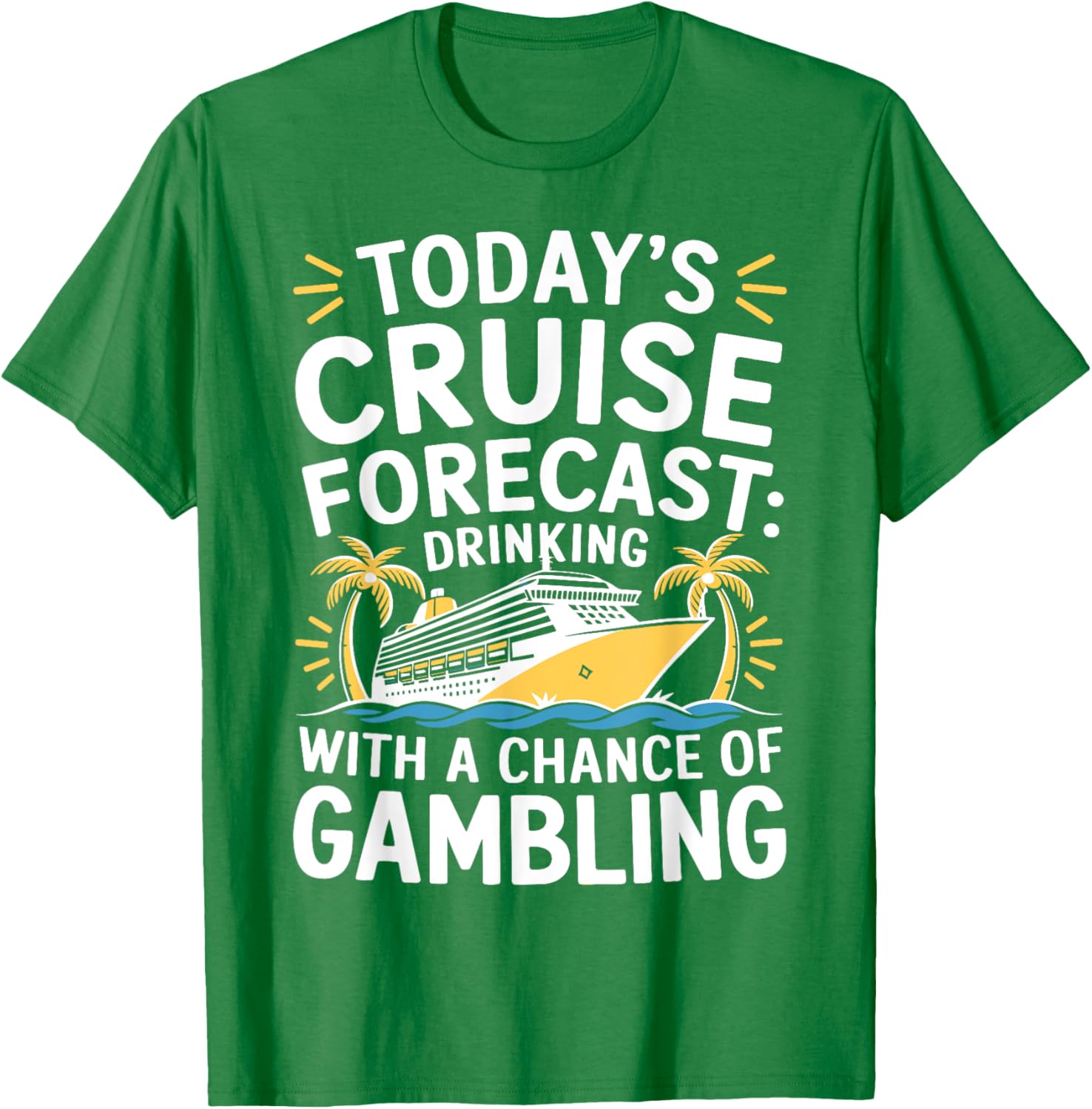 Today's Forecast Cruising With Chance Of Drinking 2025 T-Shirt Fun Outfit - 9