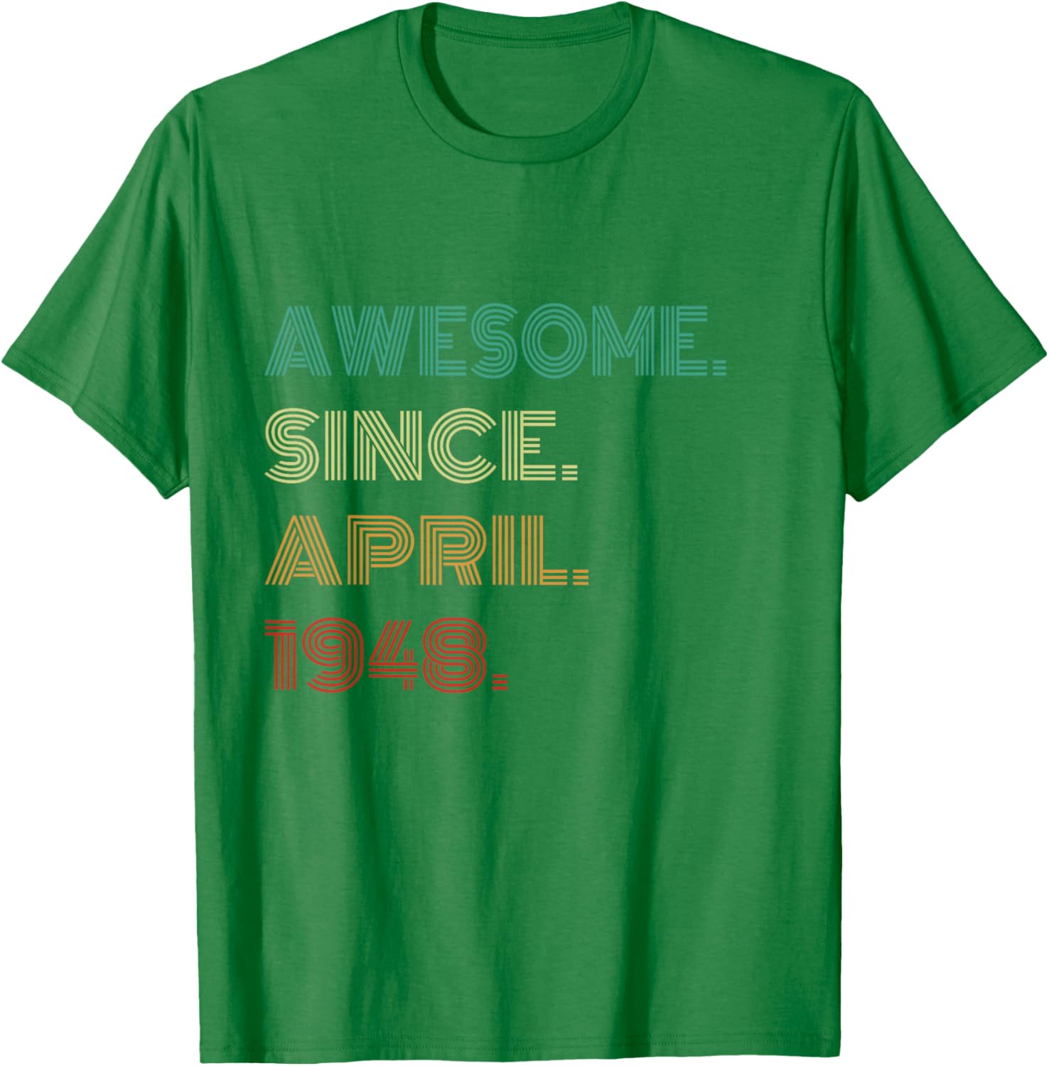 77 Awesome Years Since April 1948 77th Birthday T-Shirt Gift for Him/Her - 17