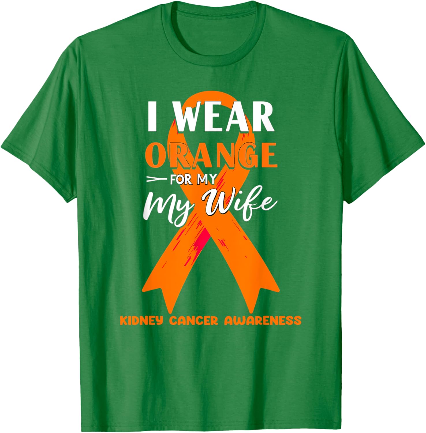 I Wear Orange For My Wife Kidney Cancer Awareness T-Shirt for Support - 2