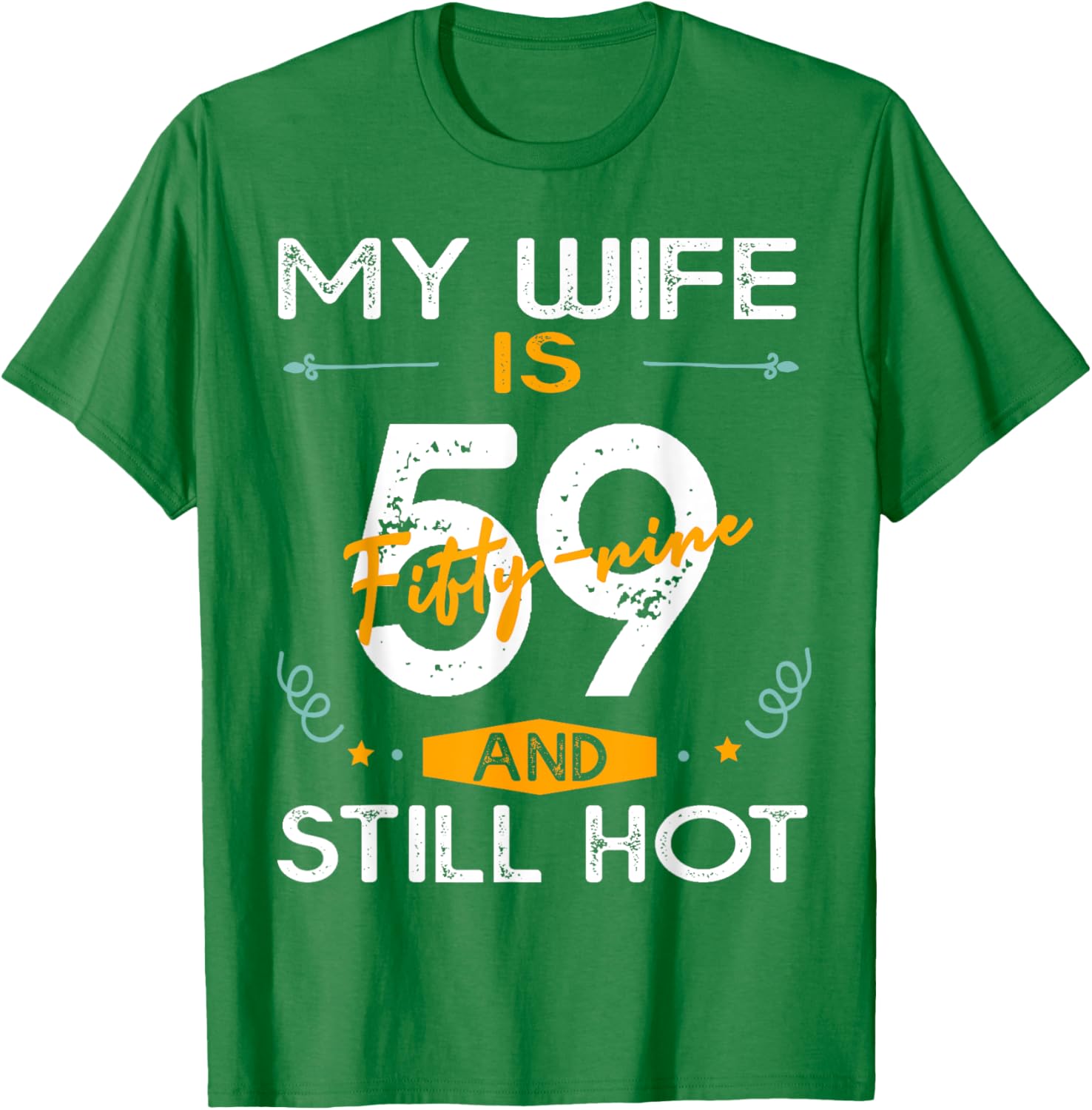 Stylish 59th Birthday T-Shirt for Hot Wives - Fun and Unique Gift Idea - 23