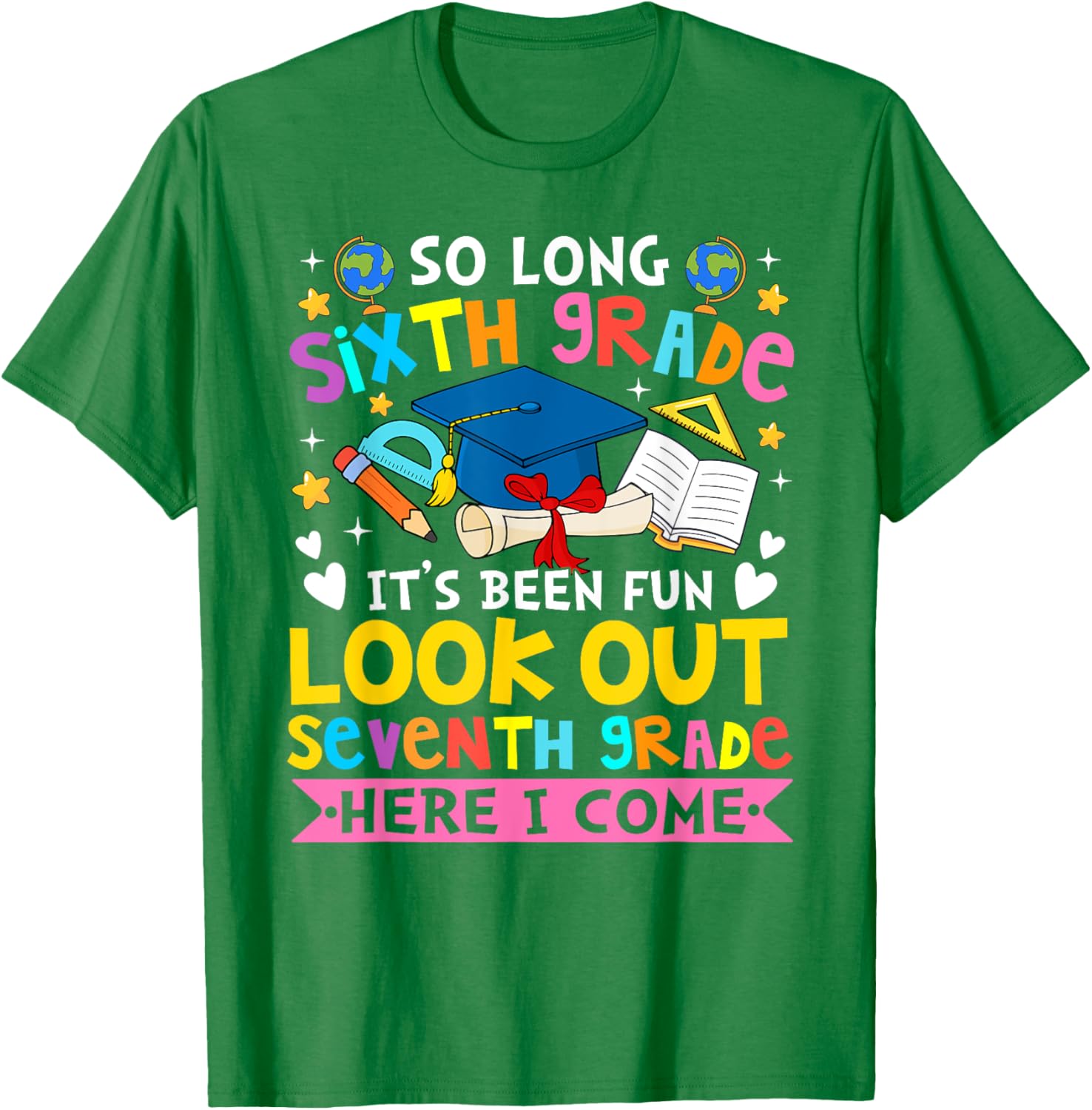 6th Grade It's Been Fun Look Out 7th Grade Here I Come T-Shirt for Kids - 11
