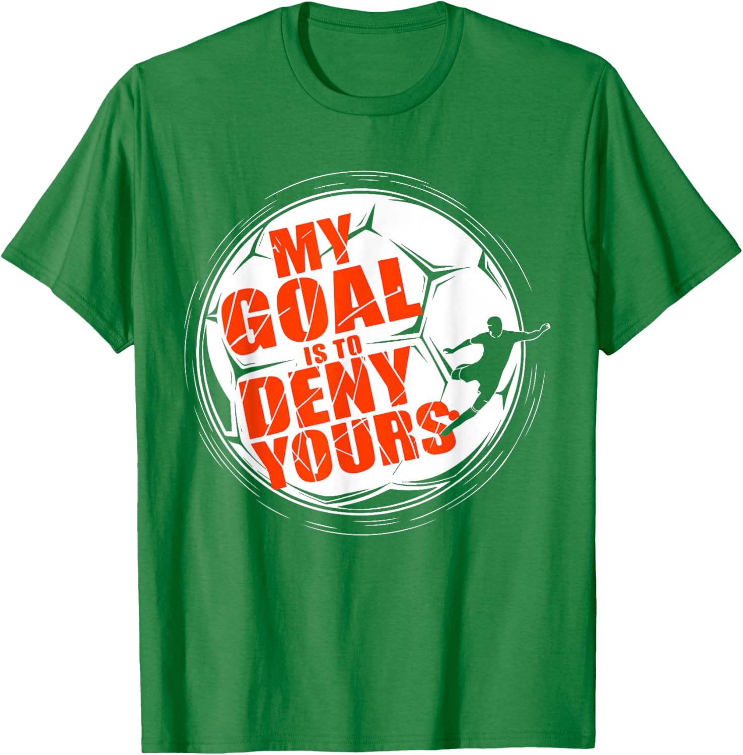 My Goal is to Deny Yours Soccer T-Shirt for Men and Boys Goalkeeper - 14