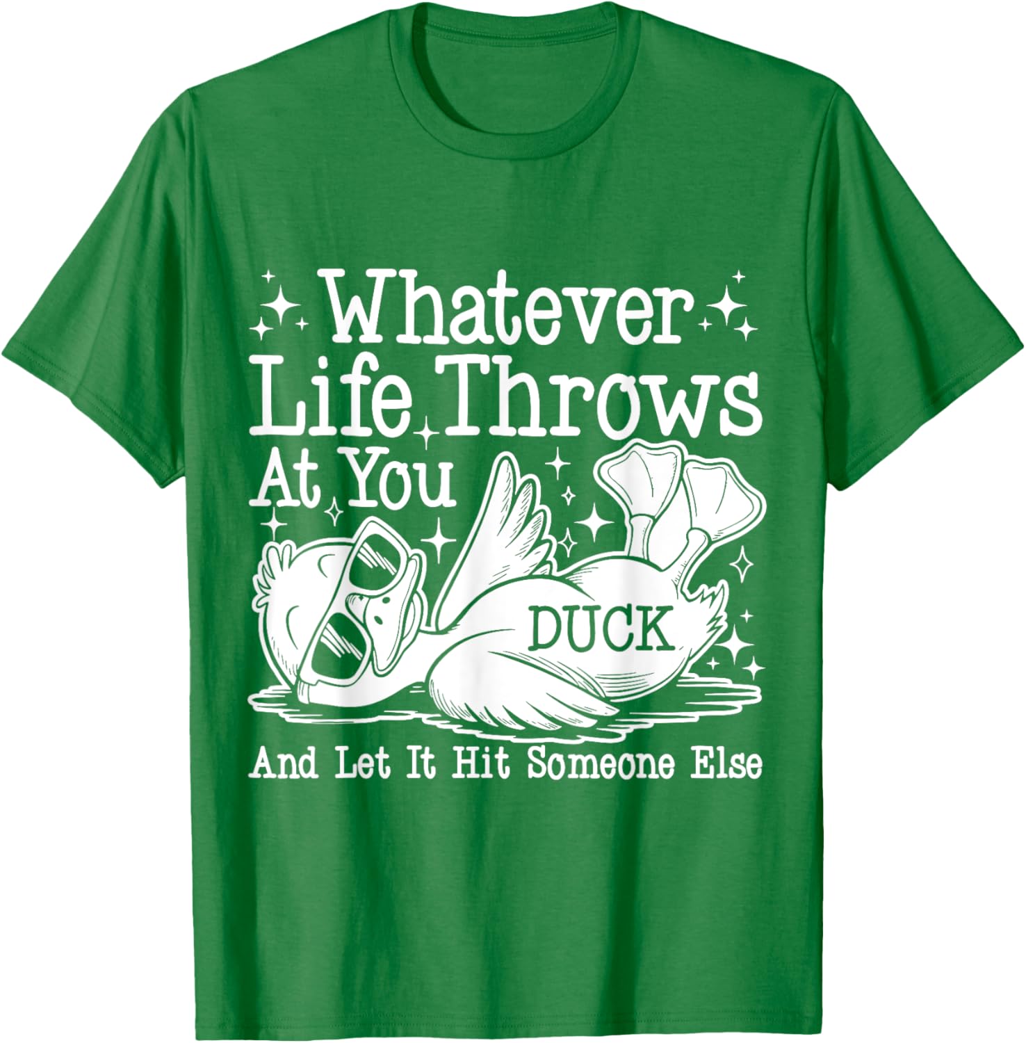Funny Duck Sarcastic T-Shirt for Humor Lovers - Whatever Life Throws at You - 19