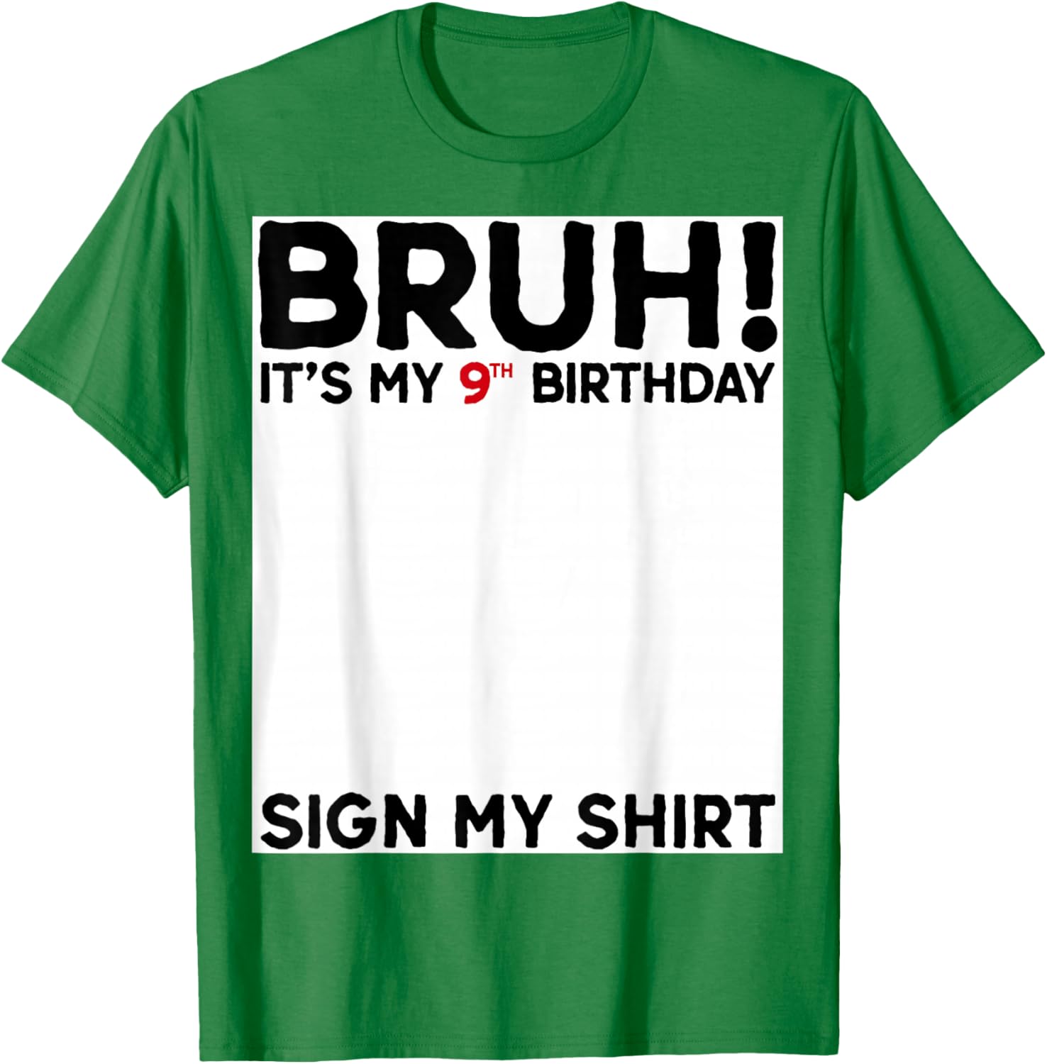 Bruh It's My 9th Birthday Sign My Shirt Fun 9 Years Old Birthday T-Shirt - 3