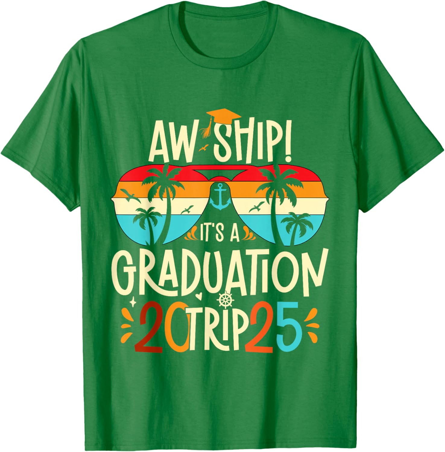Aw Ship Its A Graduation Trip 2025 T-Shirt for Celebrating Graduates - 2