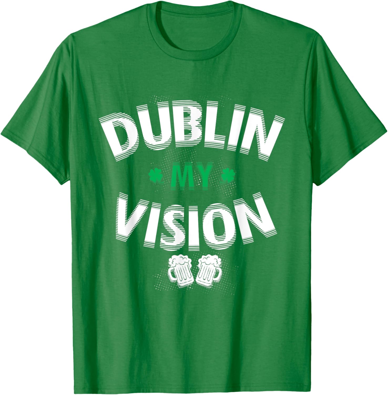 Funny Dublin My Vision St Patrick's Day T-Shirt for Irish Festival Fun - 8