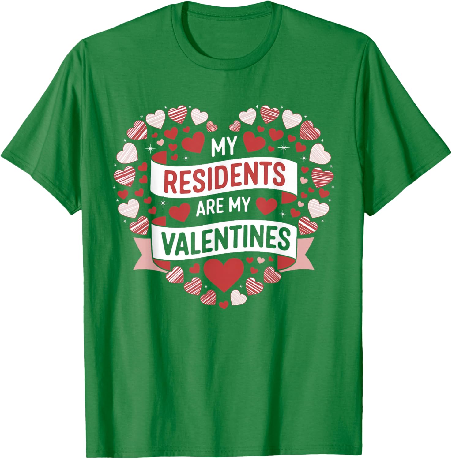 My Residents Are My Valentines Day Nurse Doctor Tee for Caregivers - 17