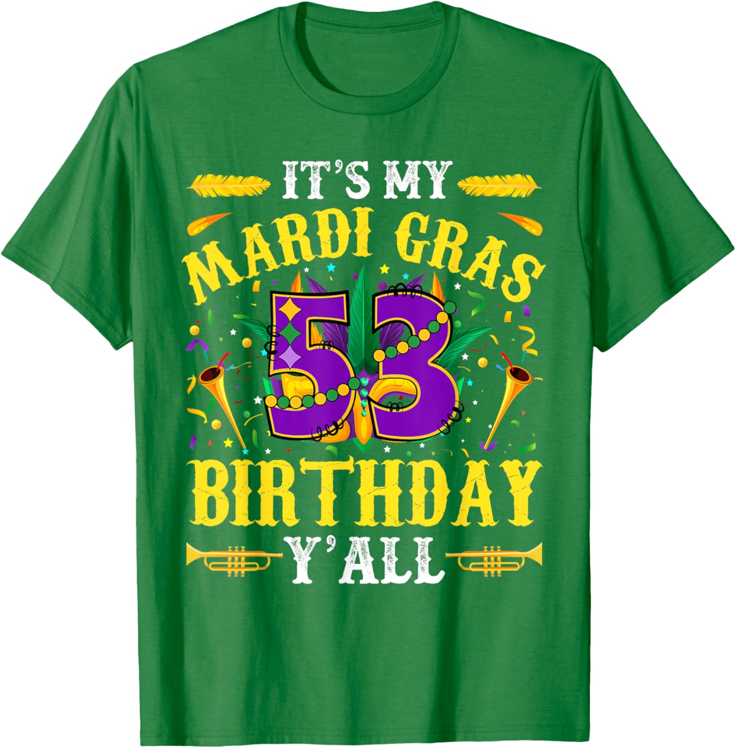 It's My 53rd Mardi Gras Birthday Yall Celebration T-Shirt for Fun Times - 3