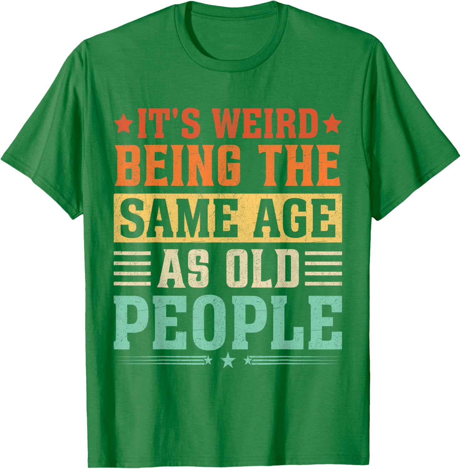 Funny Vintage T-Shirt It's Weird Being The Same Age As Old People - 12