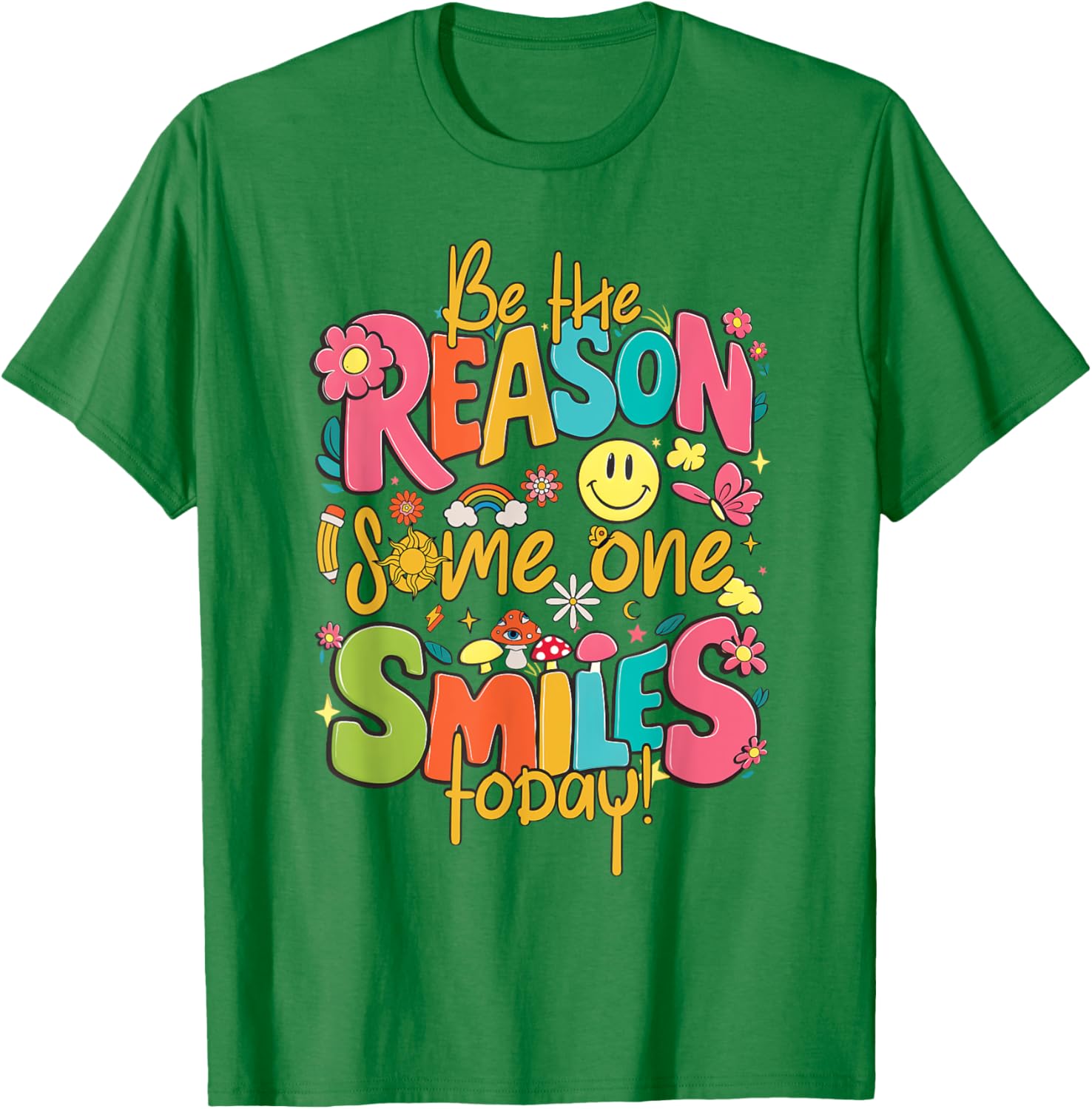 Be The Reason Someone Smiles Today Positive Affirmation T-Shirt - 9
