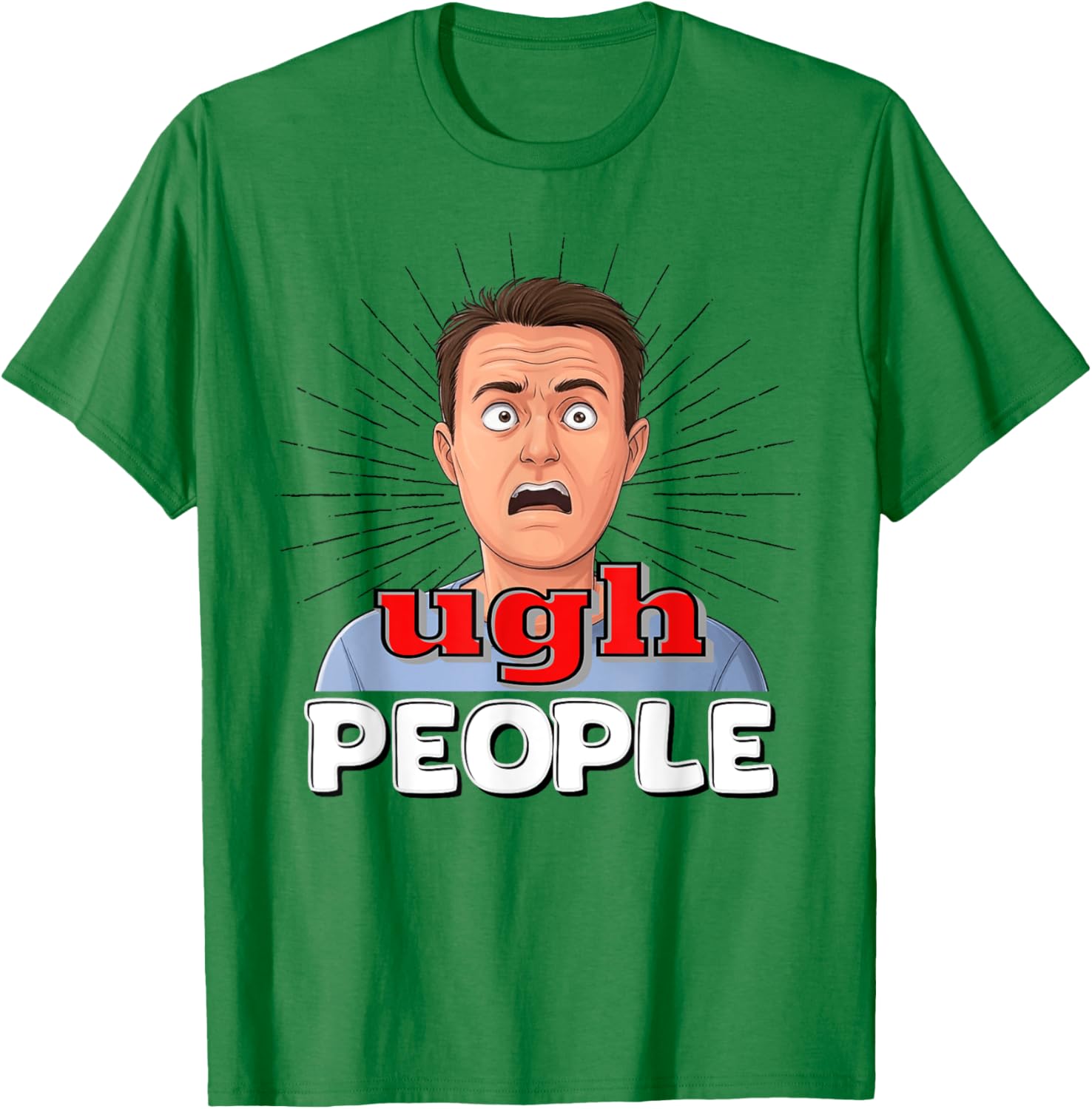 Funny UGH T-Shirt for Disgusted People with Sarcastic Humor - 15