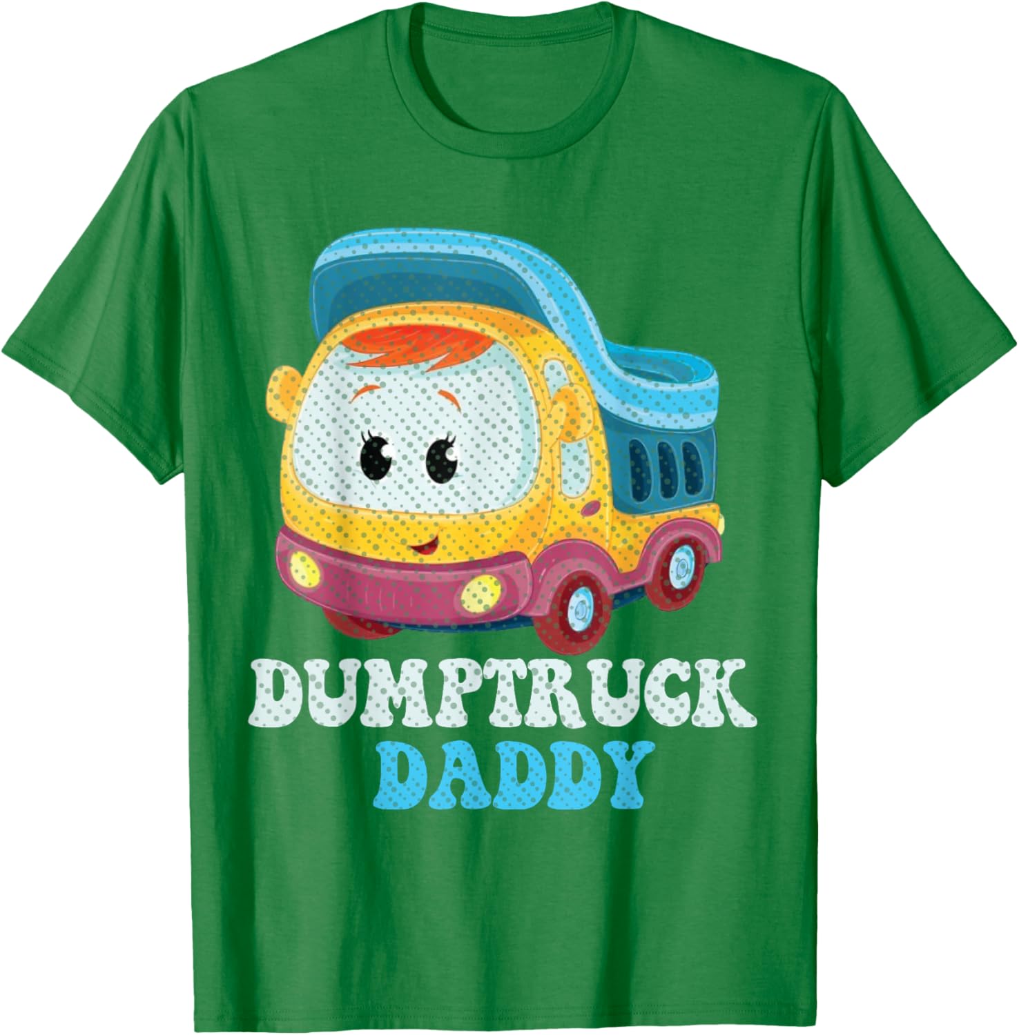 Funny Dumptruck Daddy T-Shirt for Dads - Cool and Comfy Graphic Tee - 10