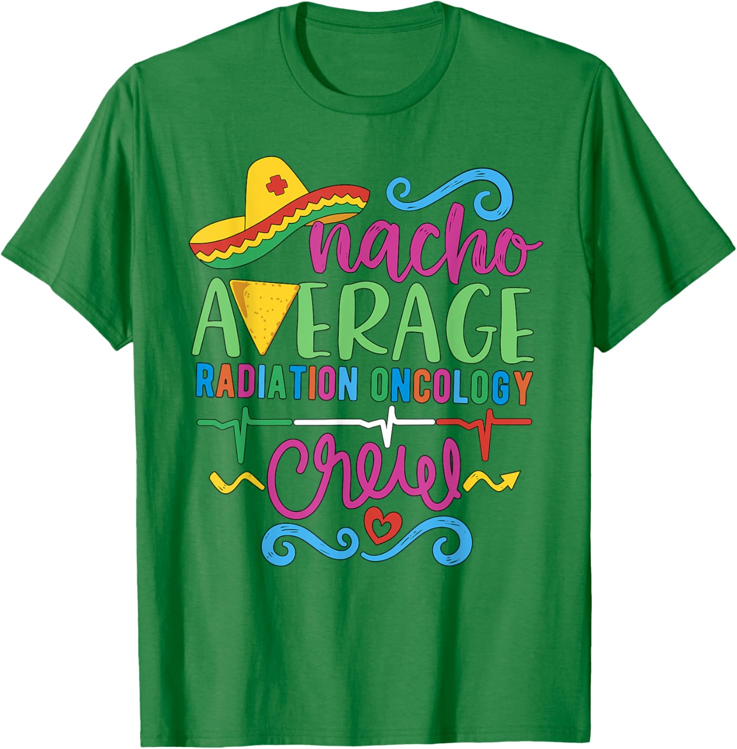 Oncology Nurse Techs Nacho Average Radiation Oncology Crew T-Shirt - 22