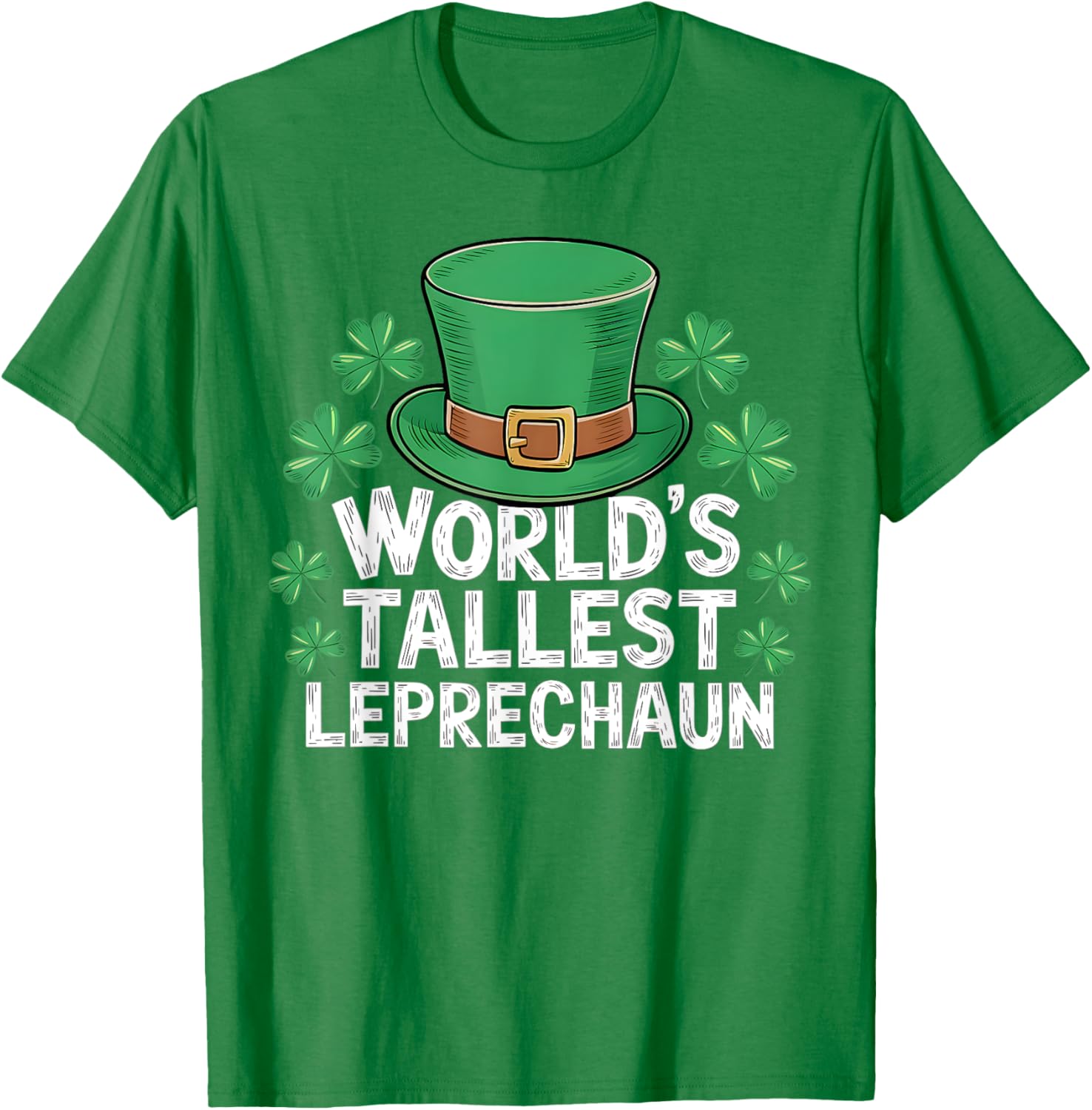 World's Tallest Leprechaun St. Patrick's Day Funny Adult T-Shirt - 5
