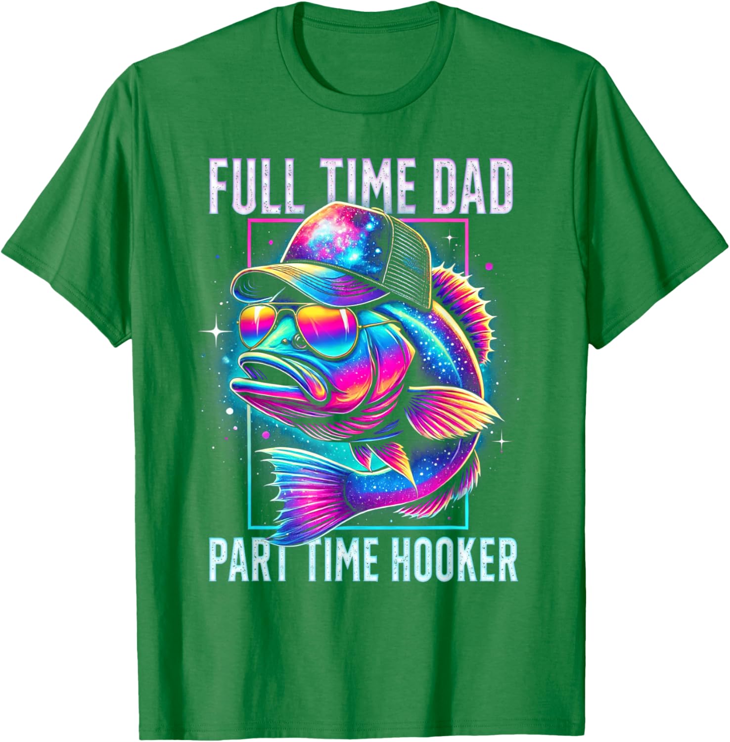 Funny Bass Fish Full Time Dad Part Time Hooker T-Shirt for Anglers - 16