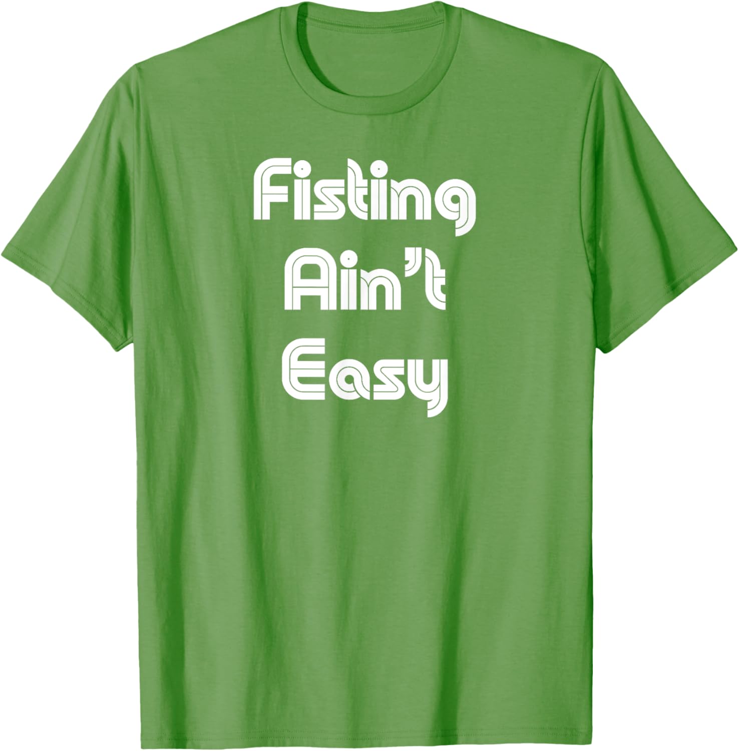 Funny Fisting Ain't Easy T-Shirt - Retro Style for Men and Women - 12
