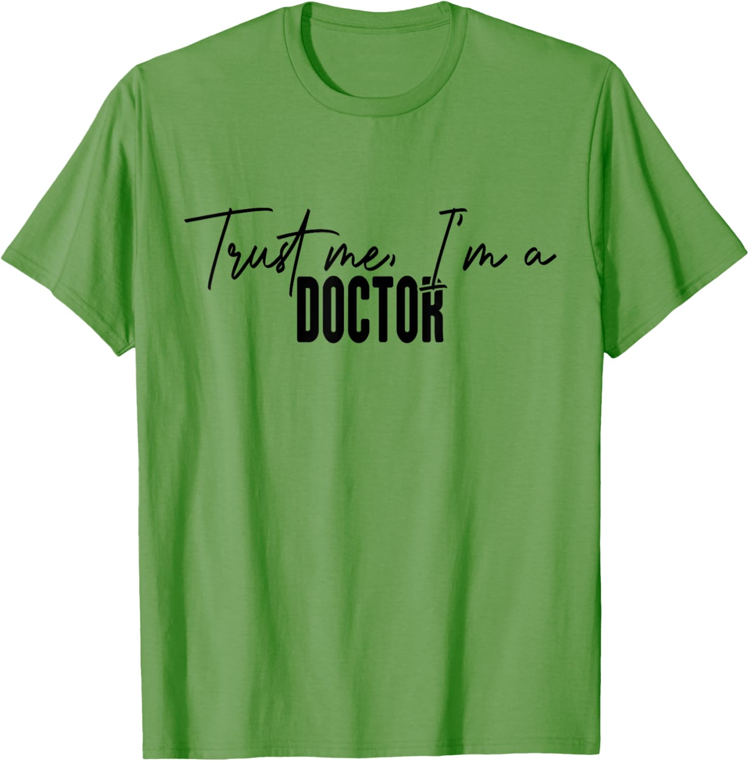 Hilarious Trust Me I'm a Doctor T-Shirt Perfect Gift for Medical Professionals - 1