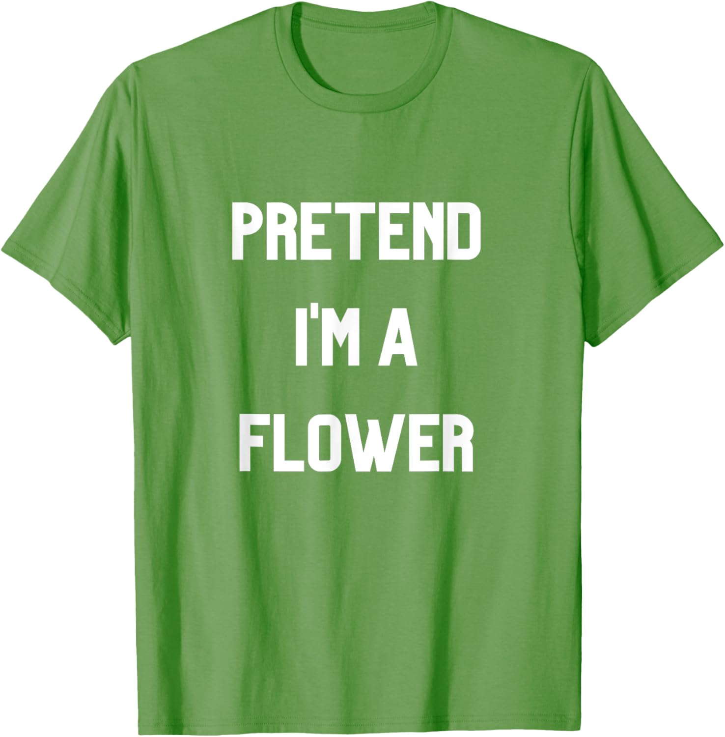 Pretend I'm a Flower T-Shirt Fun Floral Design for Nature Lovers - 8