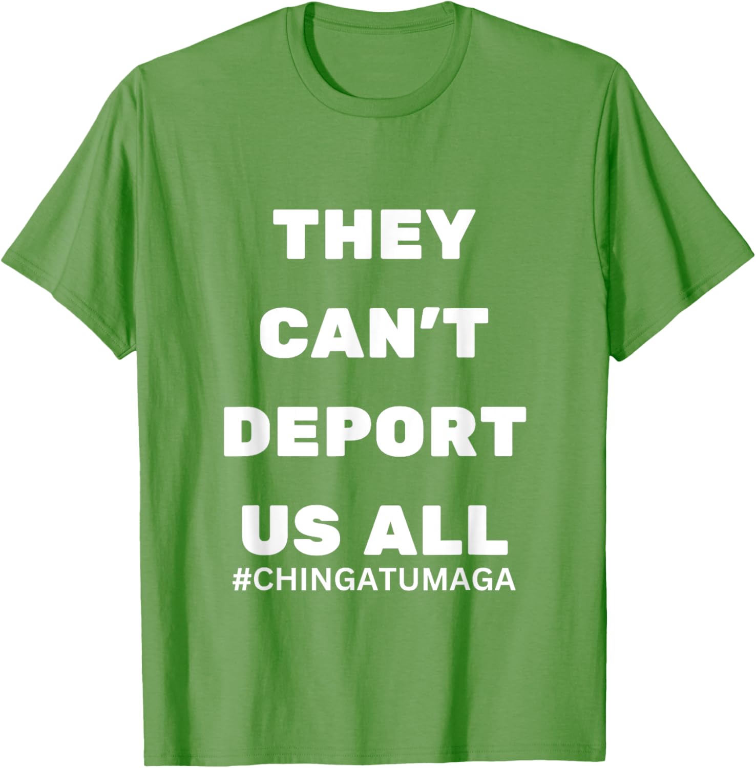 They Can't Deport Us All Chinga Tu MAGA T-Shirt for Bold Statement Style - 8