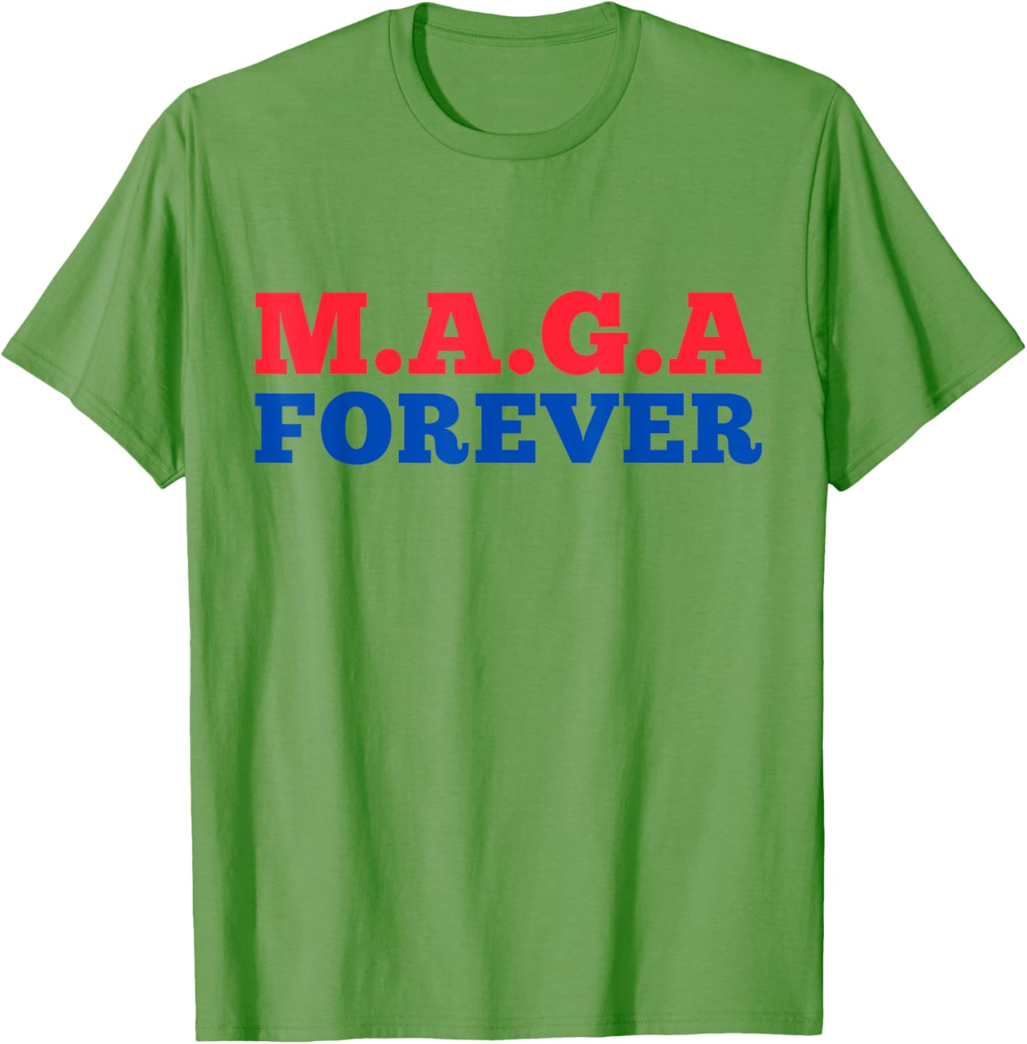 MAGA Forever T-Shirt for Bold Fashion Enthusiasts and Supporters - 21