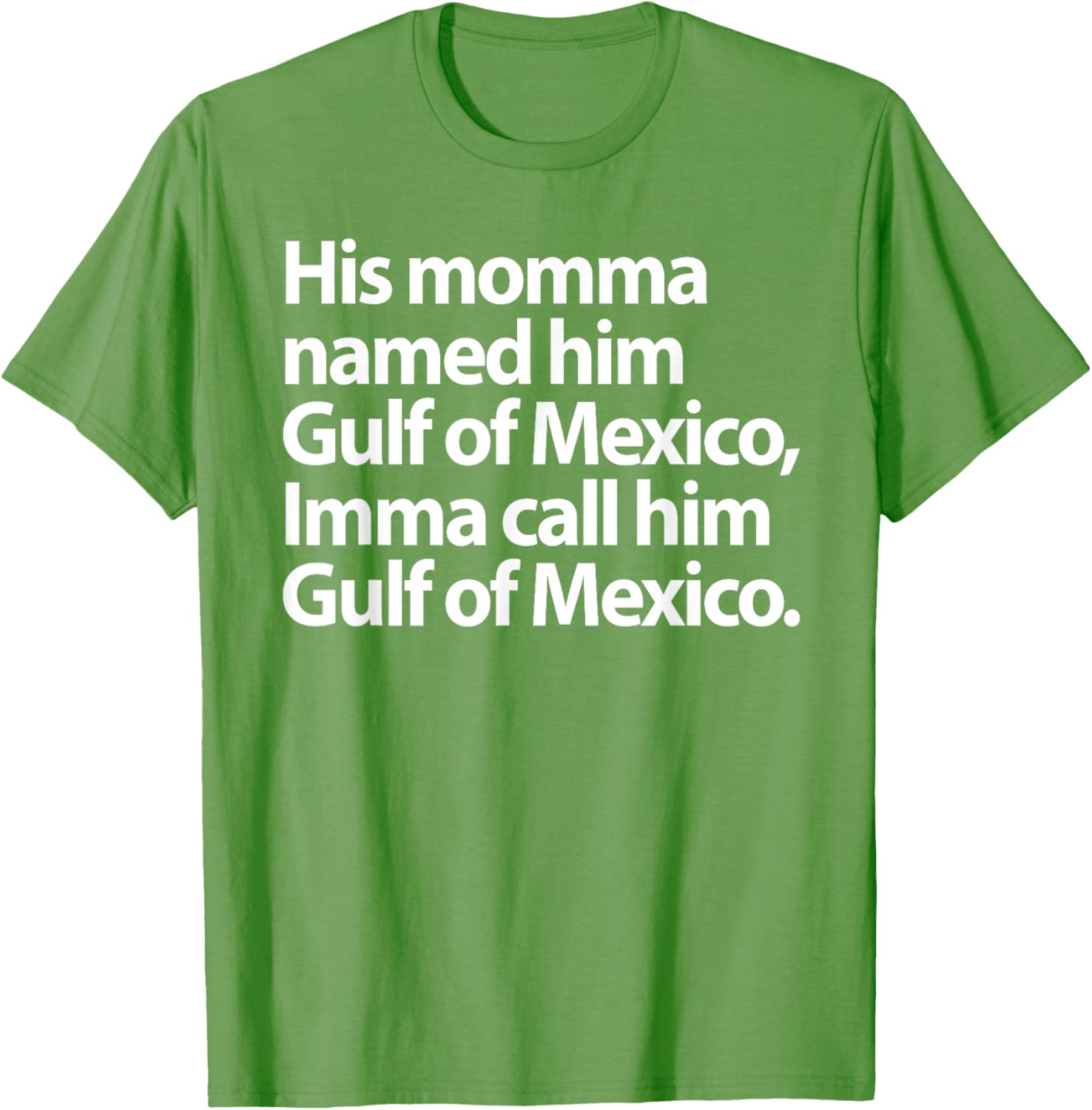 Funny Gulf Of Mexico Imma Call Him T-Shirt for Casual Wear - 24