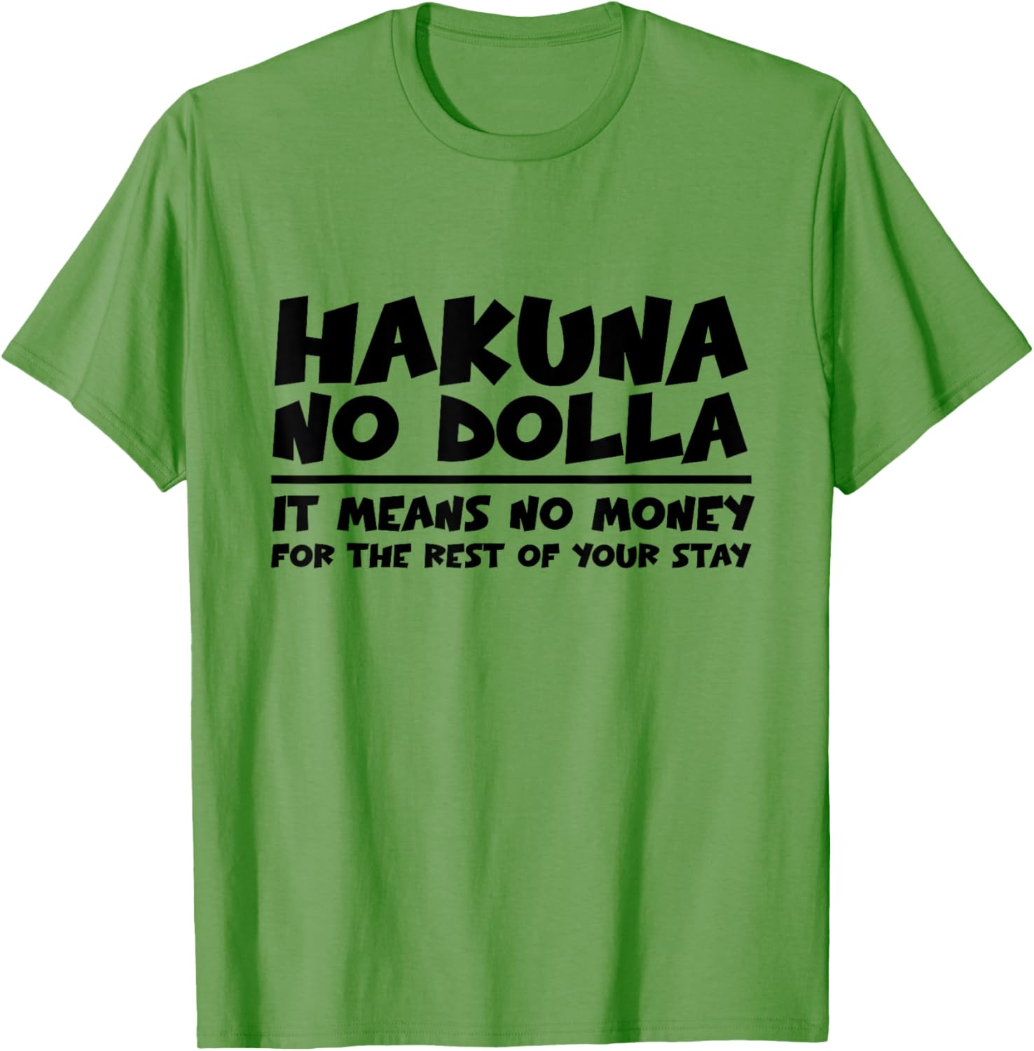 Hakuna Nodolla No Money For The Rest Of Your Stay T-Shirt Fun Apparel - 17