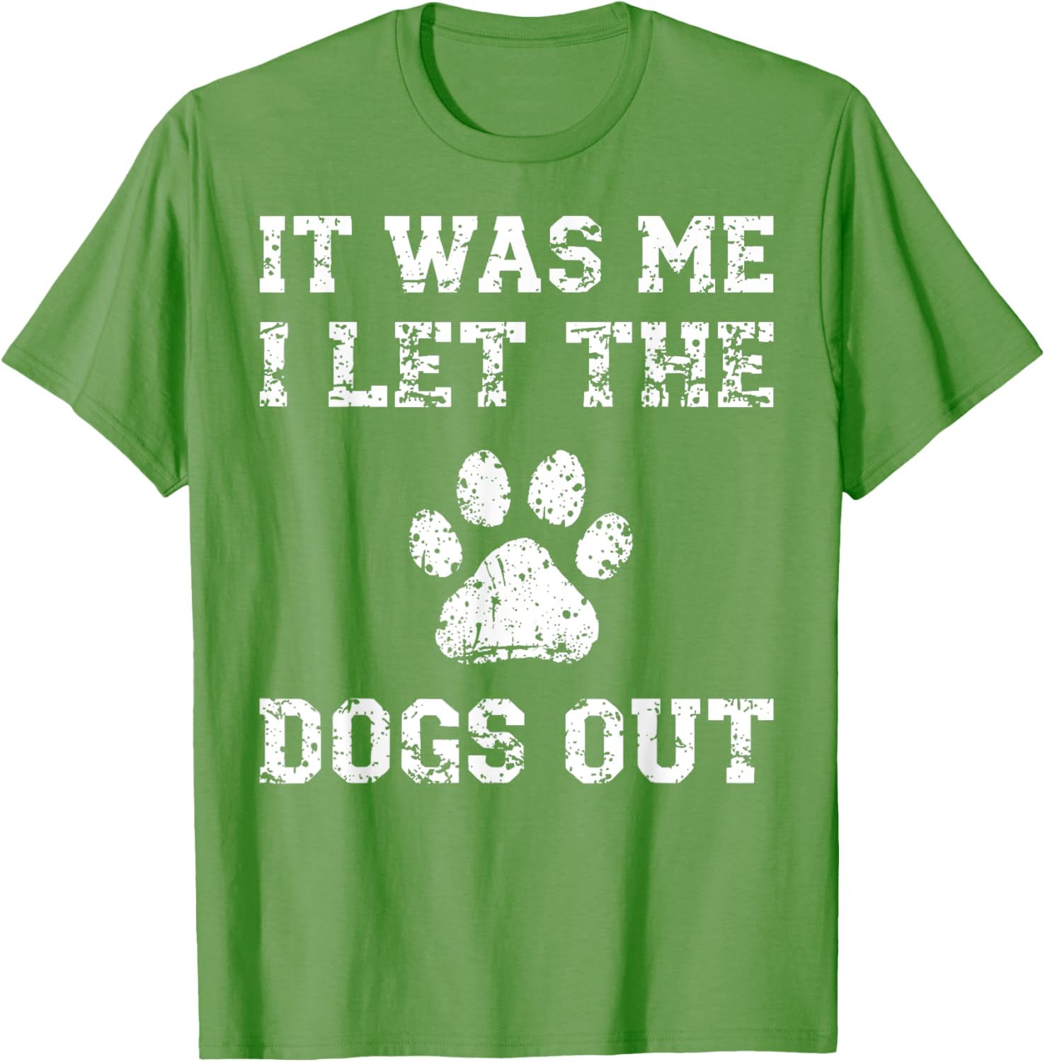It Was Me I Let the Dogs Out Funny Dog Lover T-Shirt for Pet Owners - 9