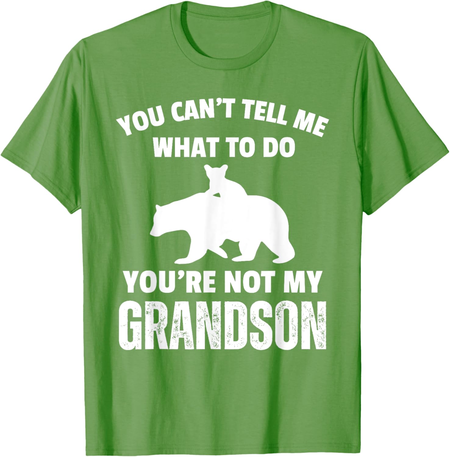 Funny Dad T-Shirt You Can't Tell Me What To Do Bear Grandson Gift - 16