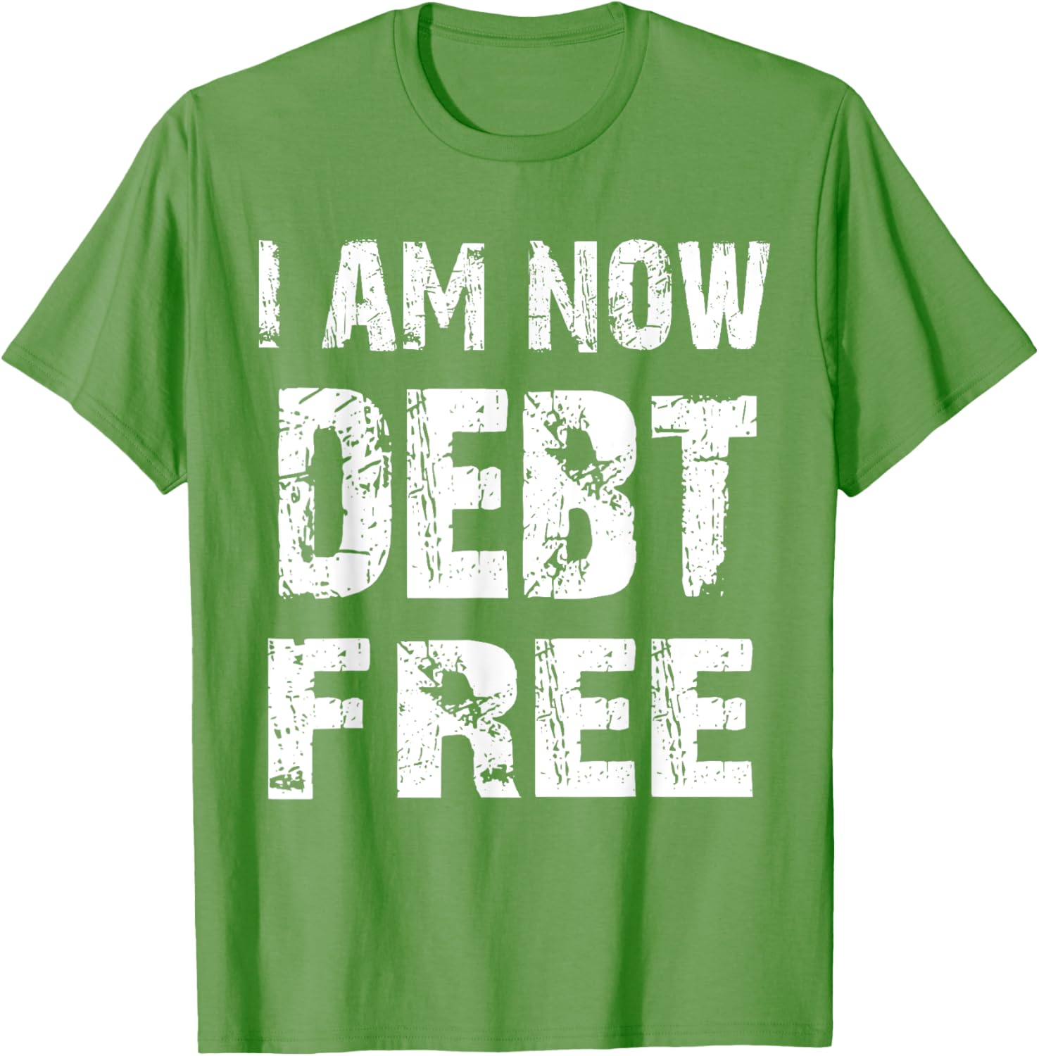 I Am Now Debt Free T-Shirt for Celebrating Financial Freedom - 7