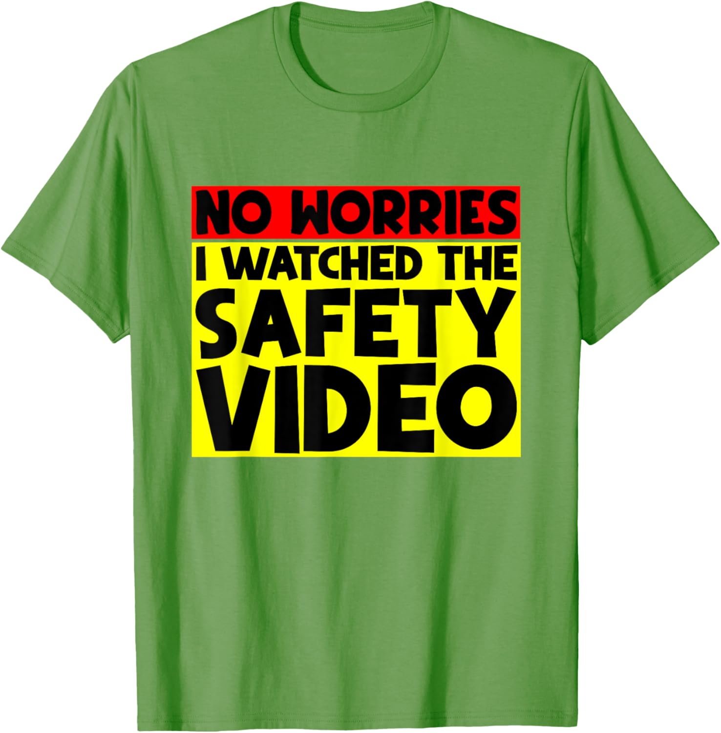 Funny No Worries I Watched The Safety Video T-Shirt for Work Enjoyment - 21