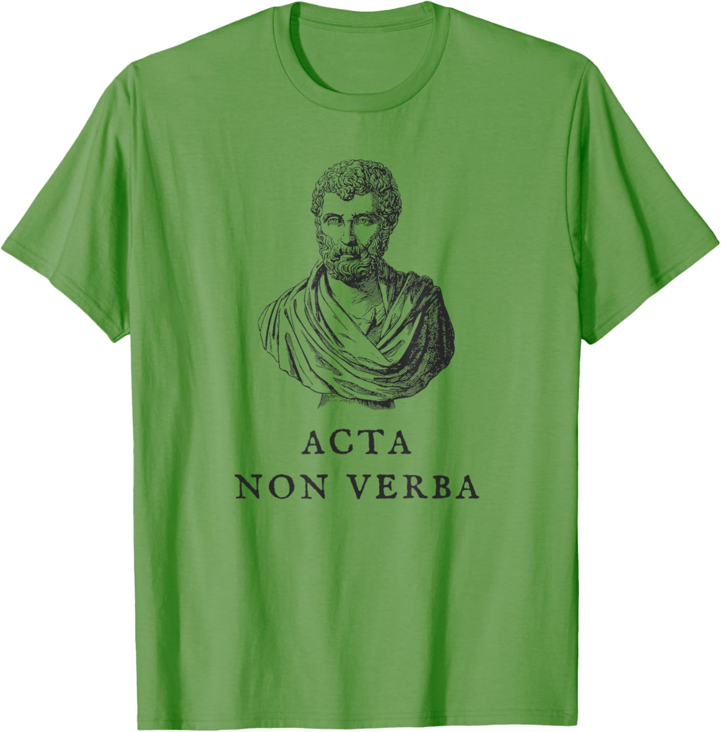 Acta Non Verba Motivational Quote T-Shirt for Men and Women - 14