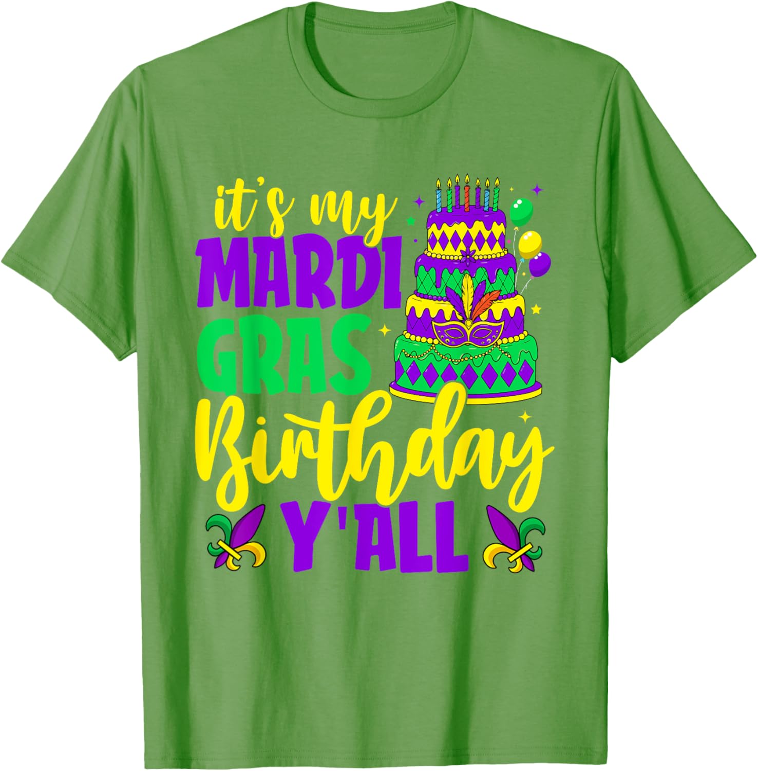Mardi Gras Birthday It's My Mardi Gras Birthday Y'all T-Shirt Fun Gift - 17