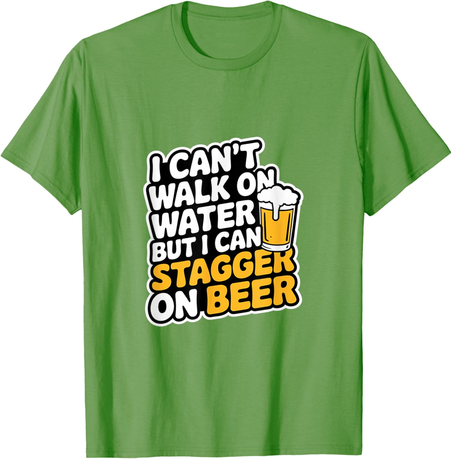 Funny I Can't Walk On Water But I Can Stagger On Beer T-Shirt - 7