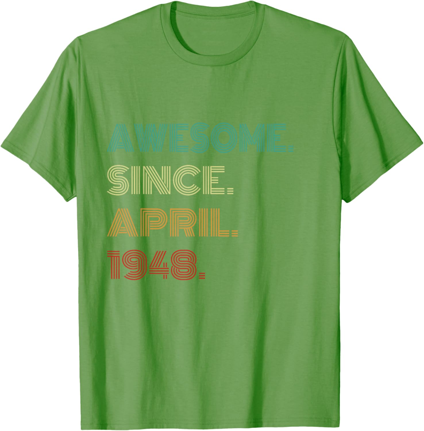 77 Awesome Years Since April 1948 77th Birthday T-Shirt Gift for Him/Her - 22