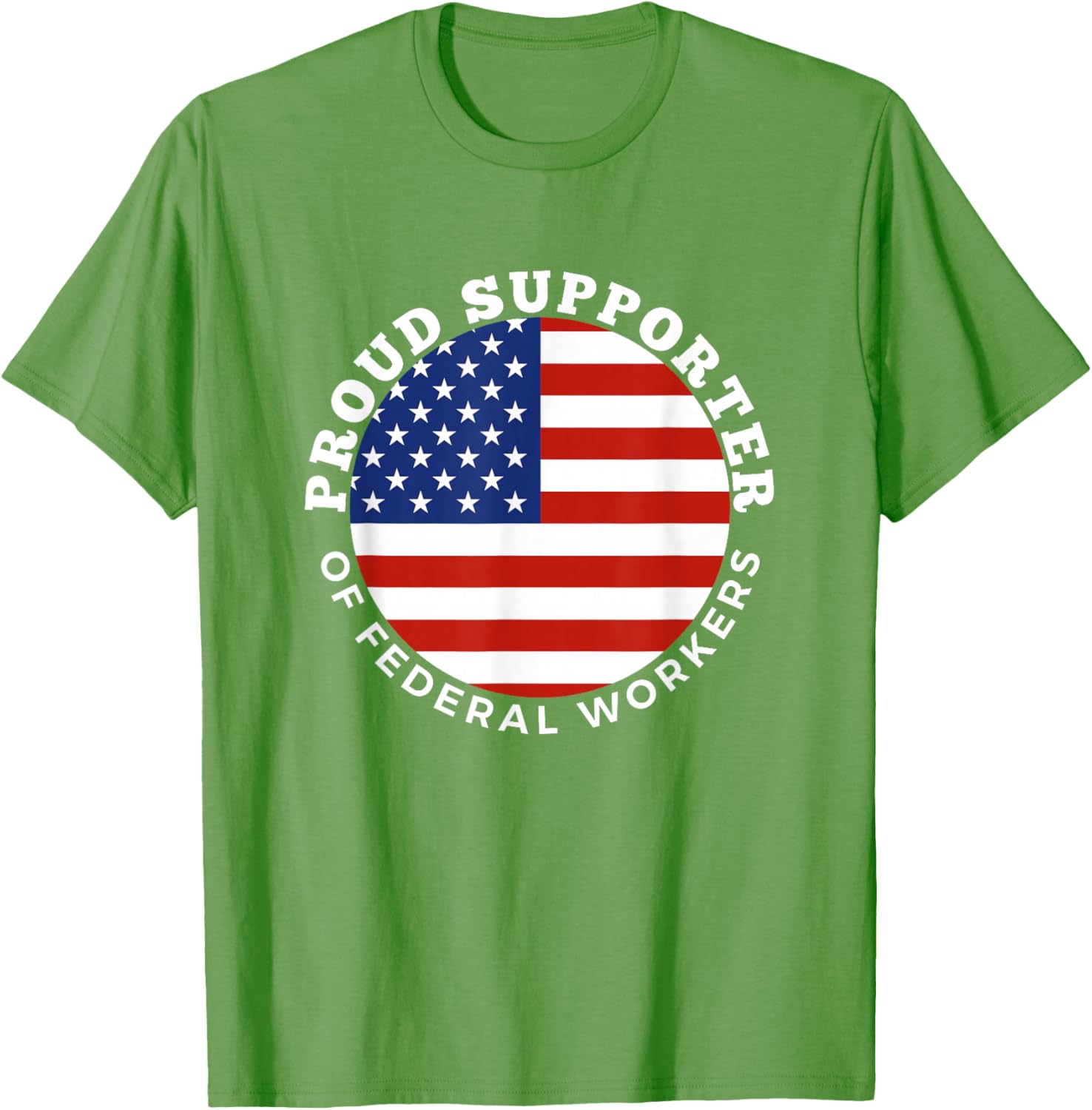 Proud Supporter of Federal Workers T-Shirt | Perfect Gift for Federal Employees - 11