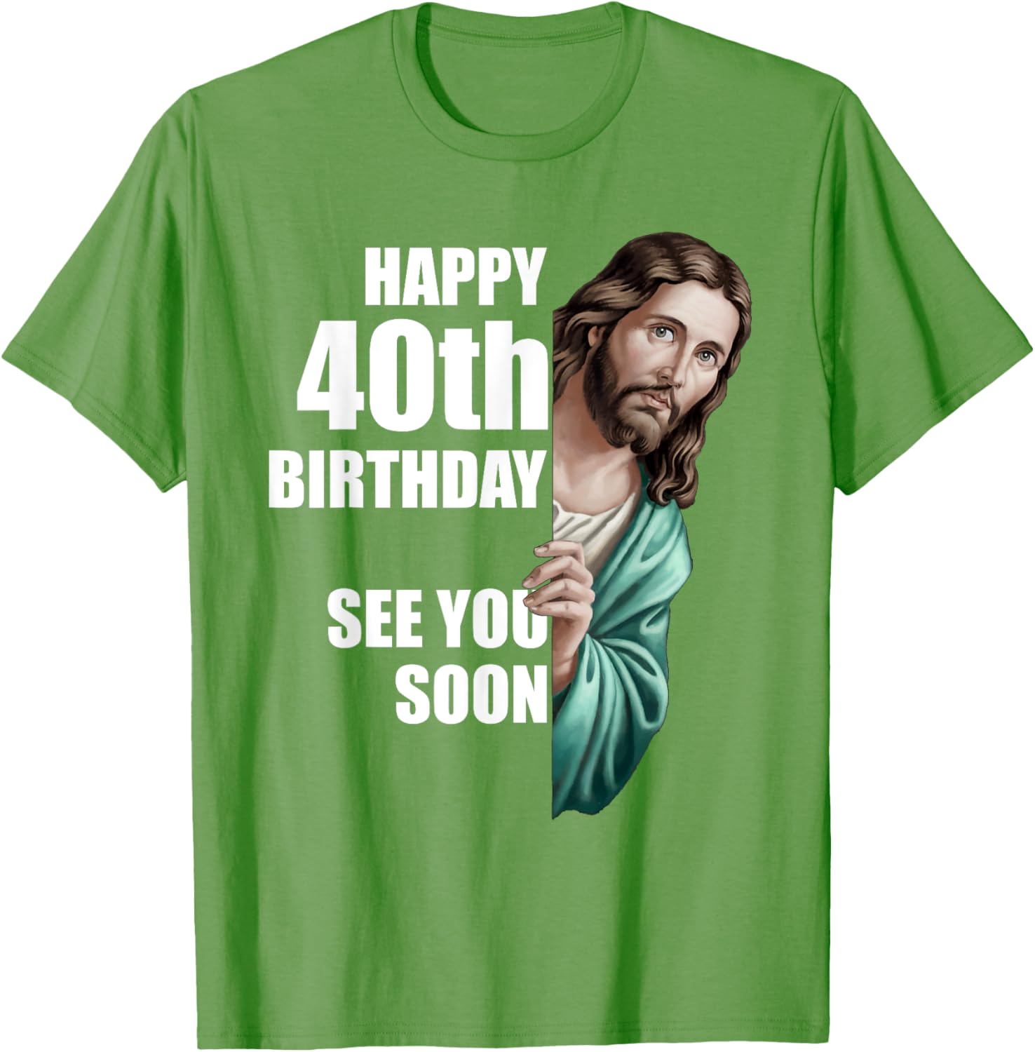 Happy 40th Birthday Jesus Design T-Shirt for Fun Celebrations - 6